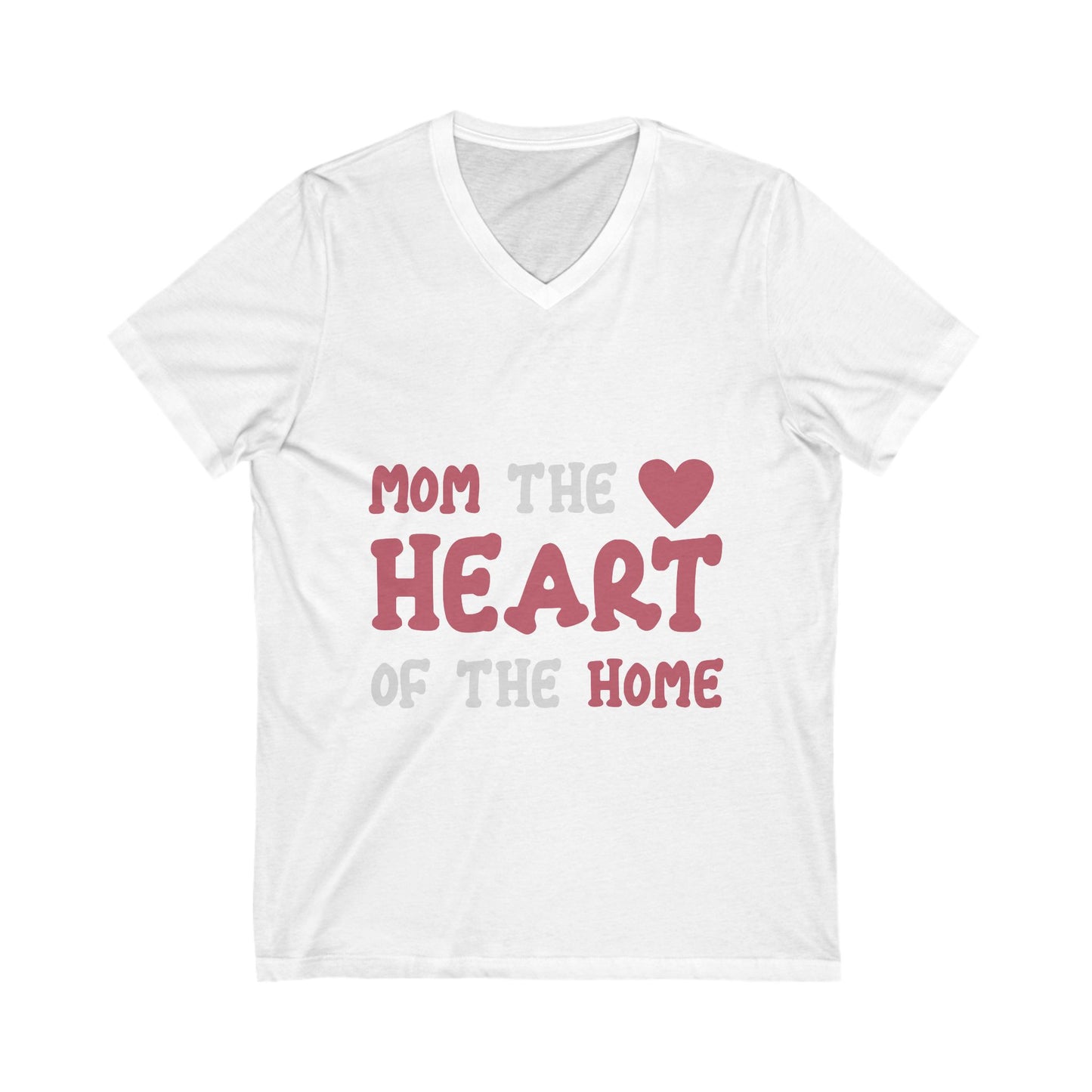 Mom The Heart Of The Home Unisex Short Sleeve V-neck Tshirt