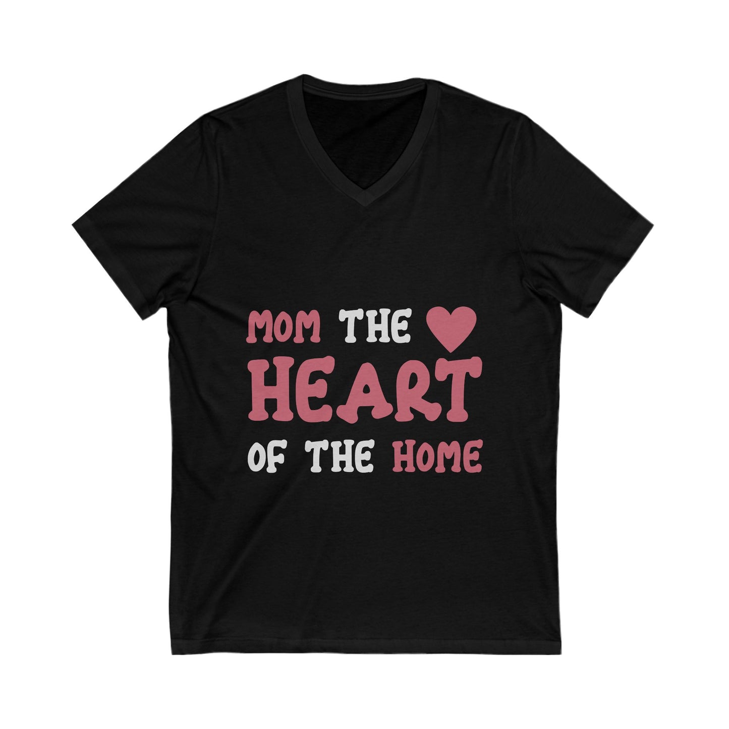 Mom The Heart Of The Home Unisex Short Sleeve V-neck Tshirt