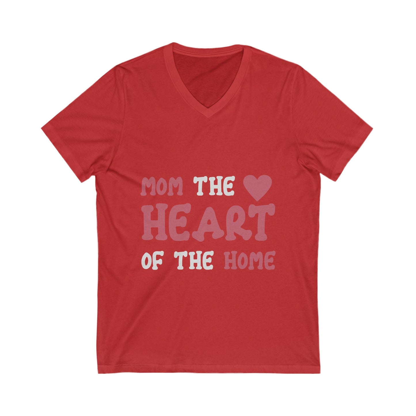 Mom The Heart Of The Home Unisex Short Sleeve V-neck Tshirt