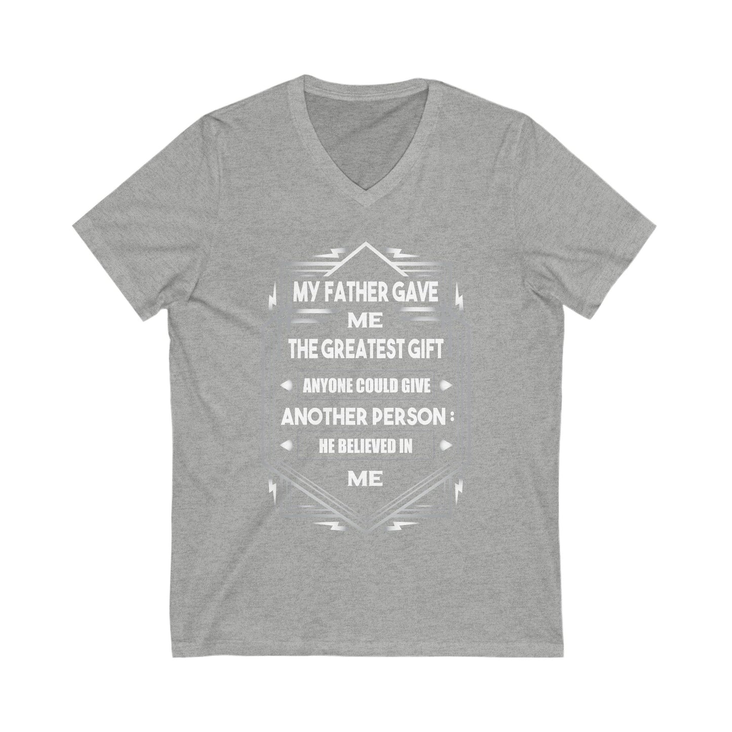 My Father Have Me The Greatest Gift Unisex Short Sleeve V-neck Tshirt