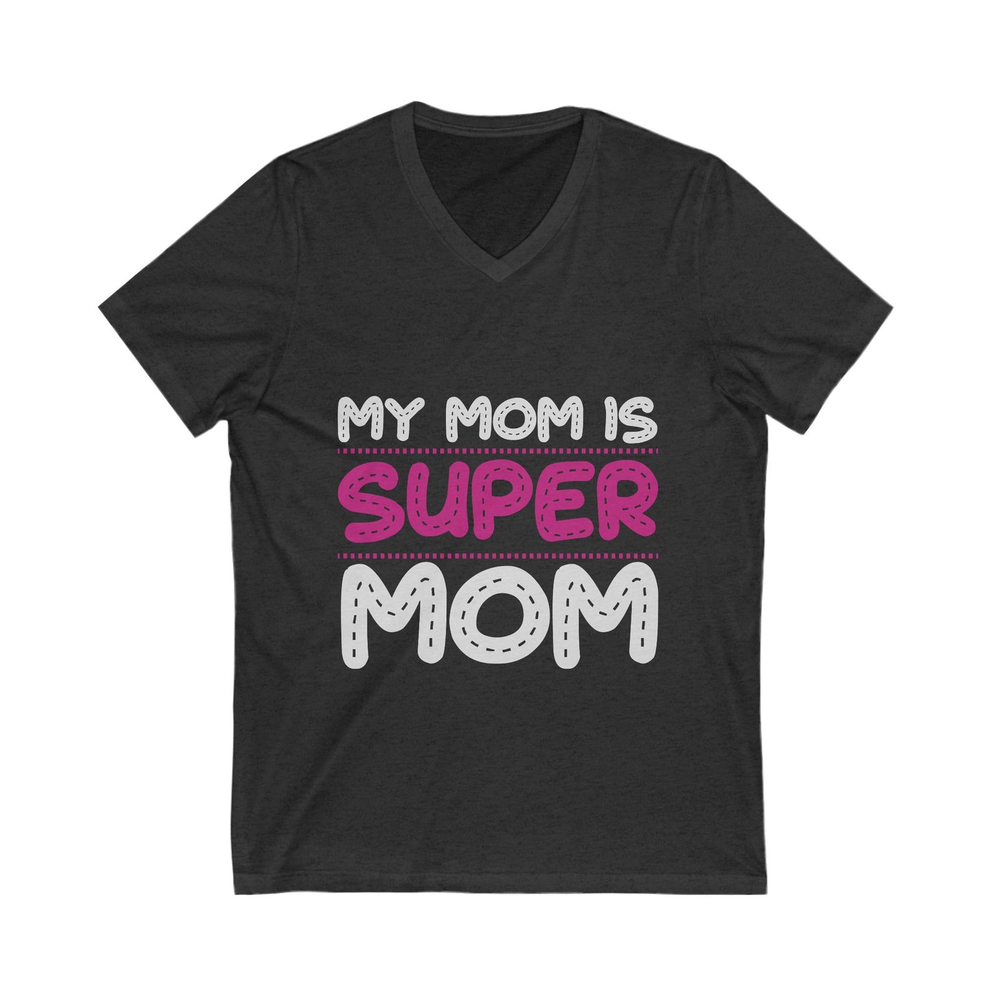 My Mom Is Super Mom Unisex Short Sleeve V-neck Tshirt