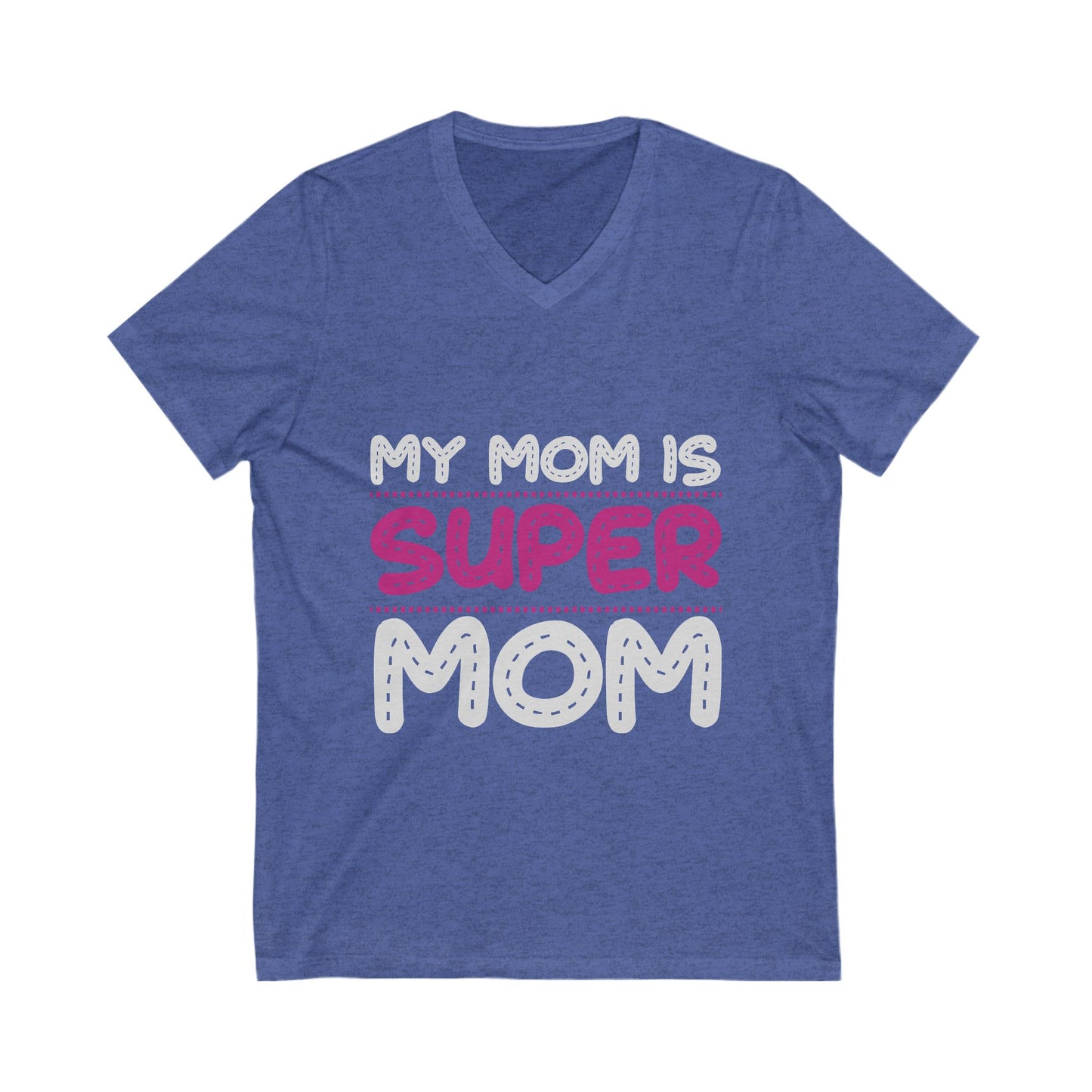 My Mom Is Super Mom Unisex Short Sleeve V-neck Tshirt