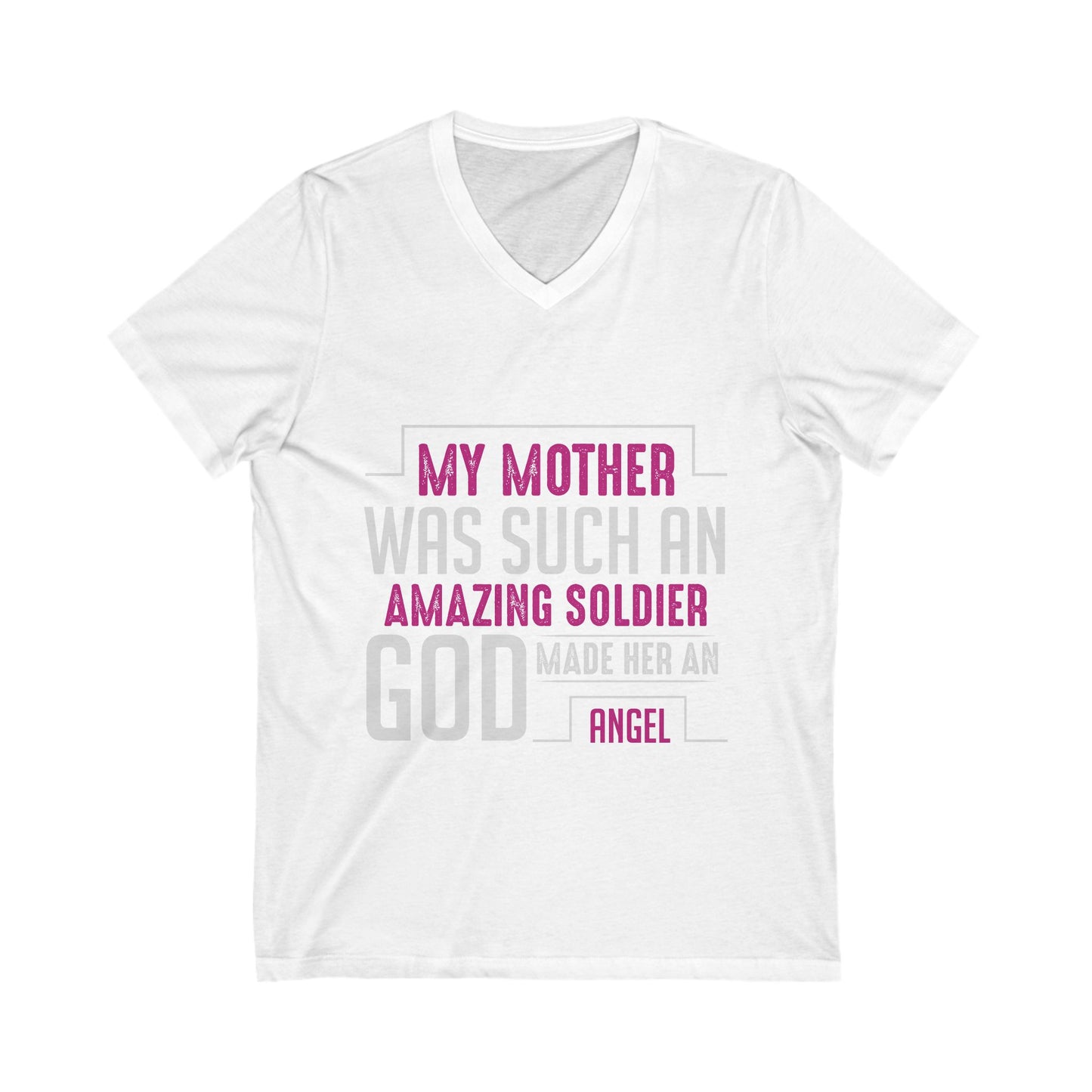 My Mother Was Such An Amazing Soldier God Made Her An Angel Unisex Short Sleeve V-neck Tshirt