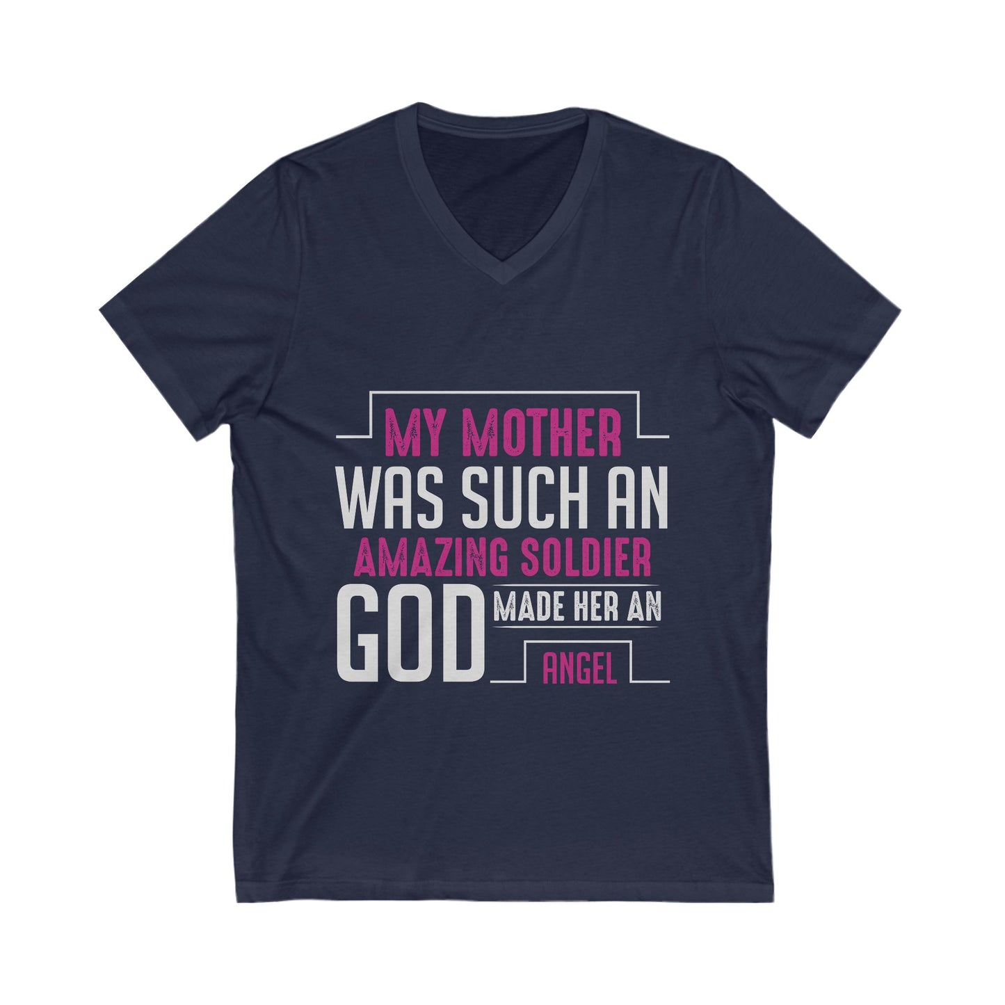 My Mother Was Such An Amazing Soldier God Made Her An Angel Unisex Short Sleeve V-neck Tshirt