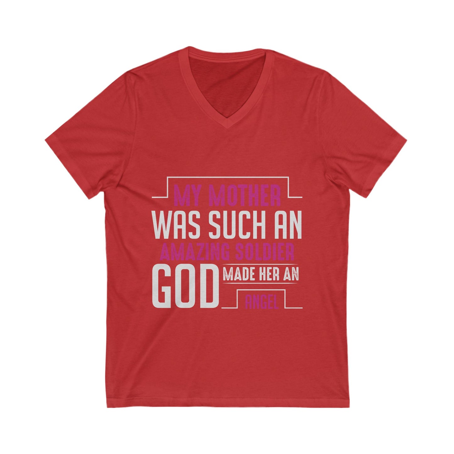 My Mother Was Such An Amazing Soldier God Made Her An Angel Unisex Short Sleeve V-neck Tshirt