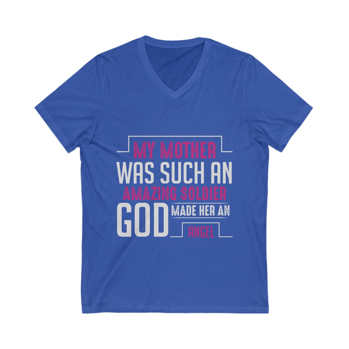 My Mother Was Such An Amazing Soldier God Made Her An Angel Unisex Short Sleeve V-neck Tshirt