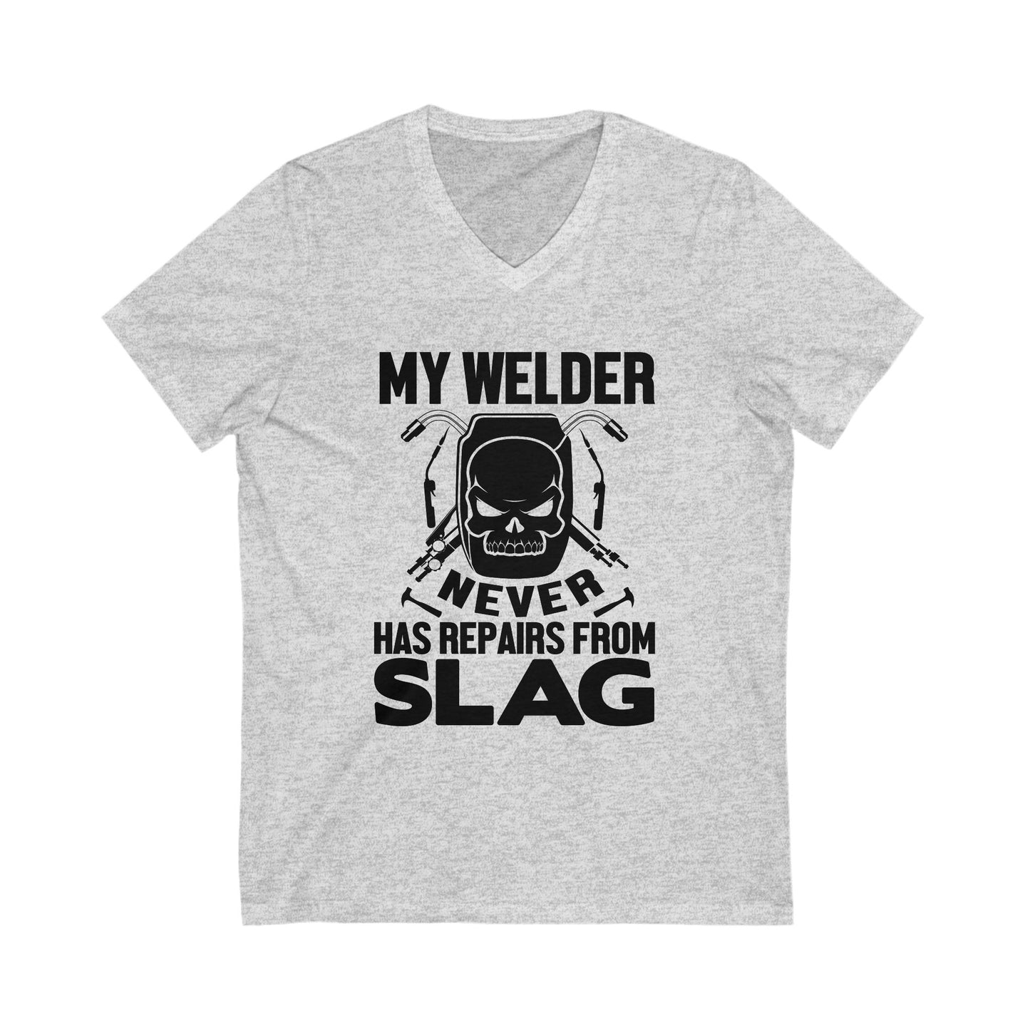 My Welder Never Repairs From Slag Unisex Short Sleeve V-neck Tshirt