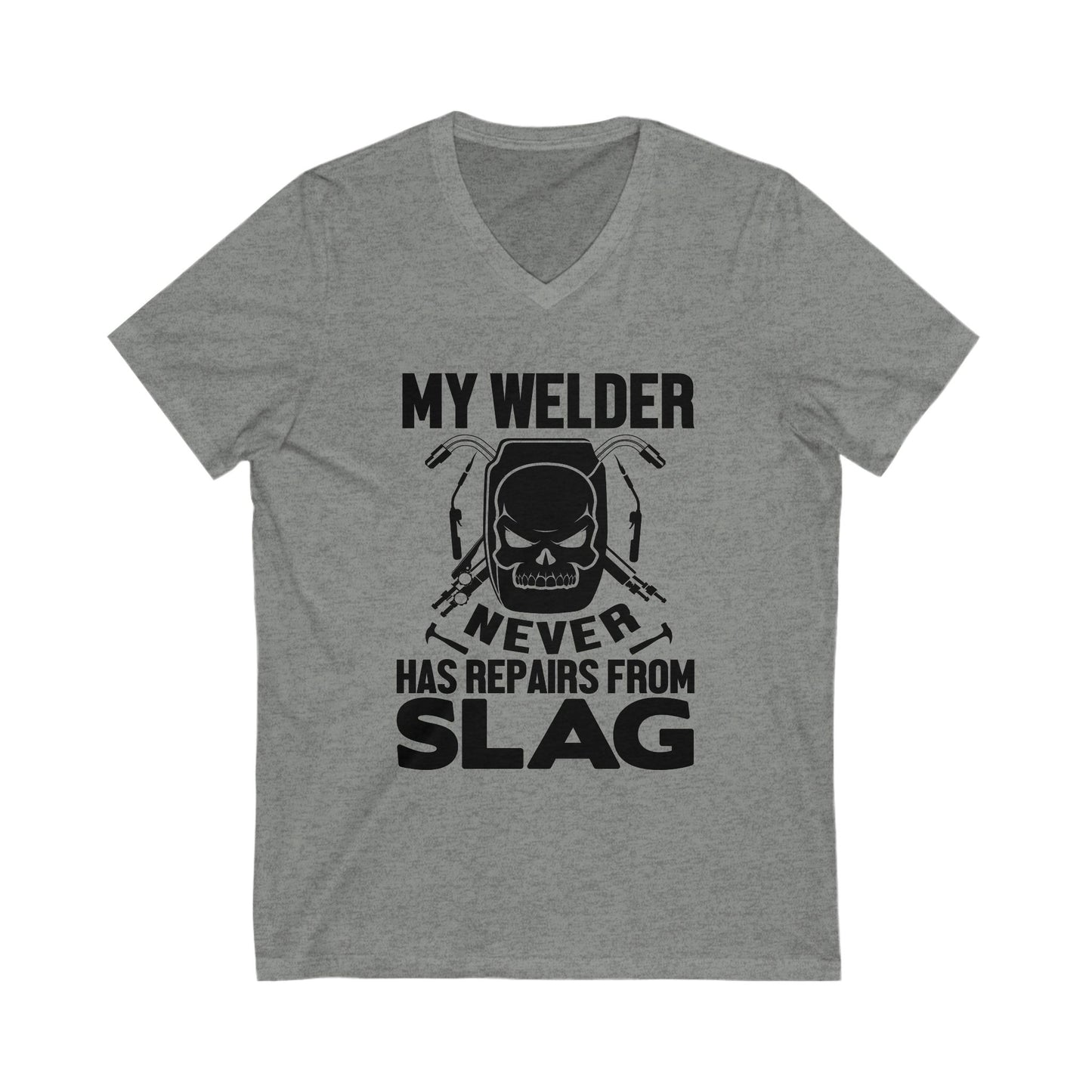 My Welder Never Repairs From Slag Unisex Short Sleeve V-neck Tshirt