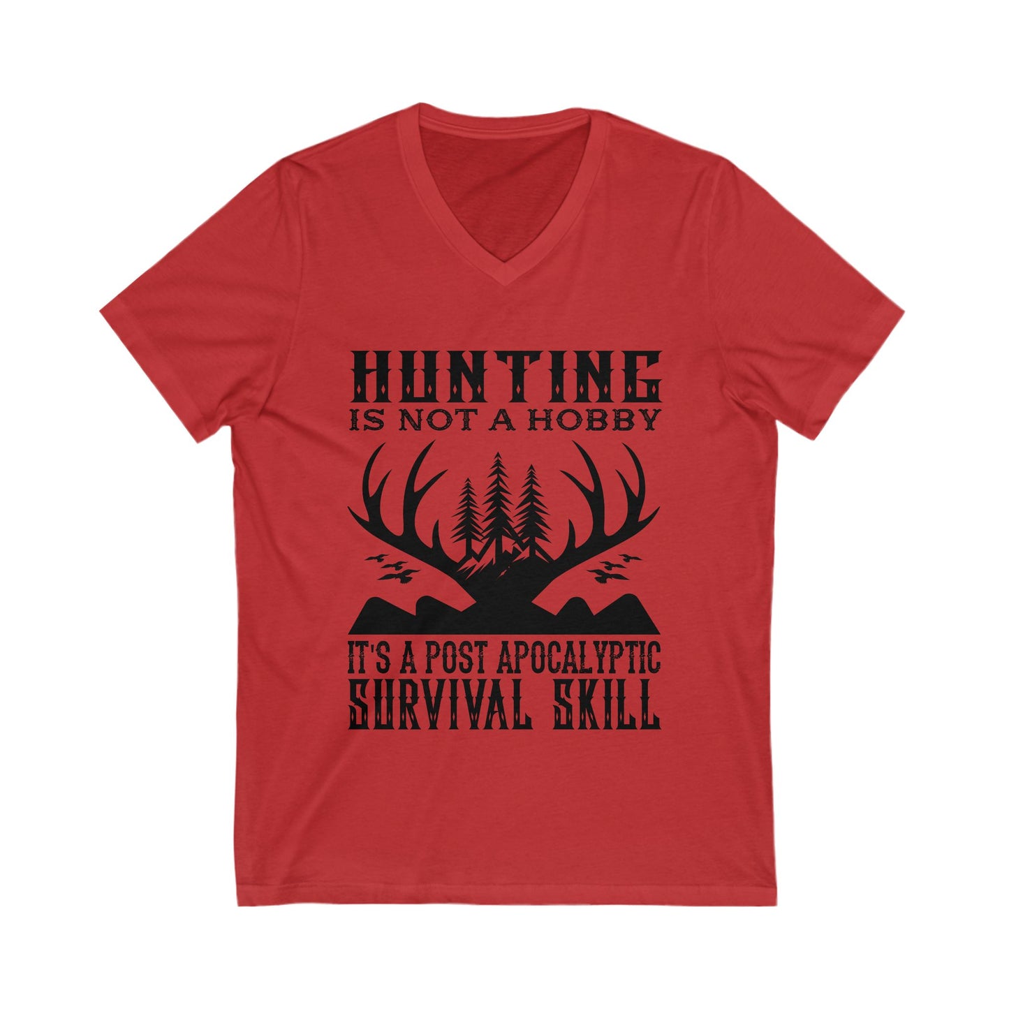 Hunting Is Not A Hobby Unisex Short Sleeve V-neck Tshirt