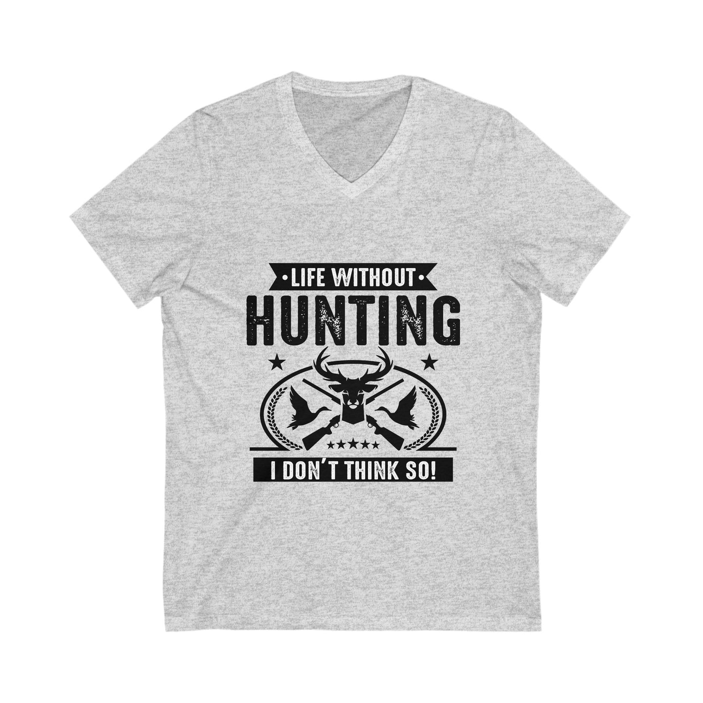 Life Witout Hunting Unisex Short Sleeve V-neck Tshirt