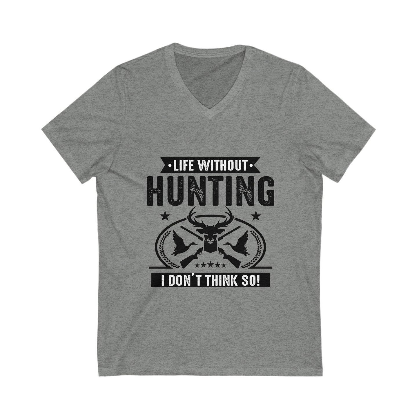 Life Witout Hunting Unisex Short Sleeve V-neck Tshirt