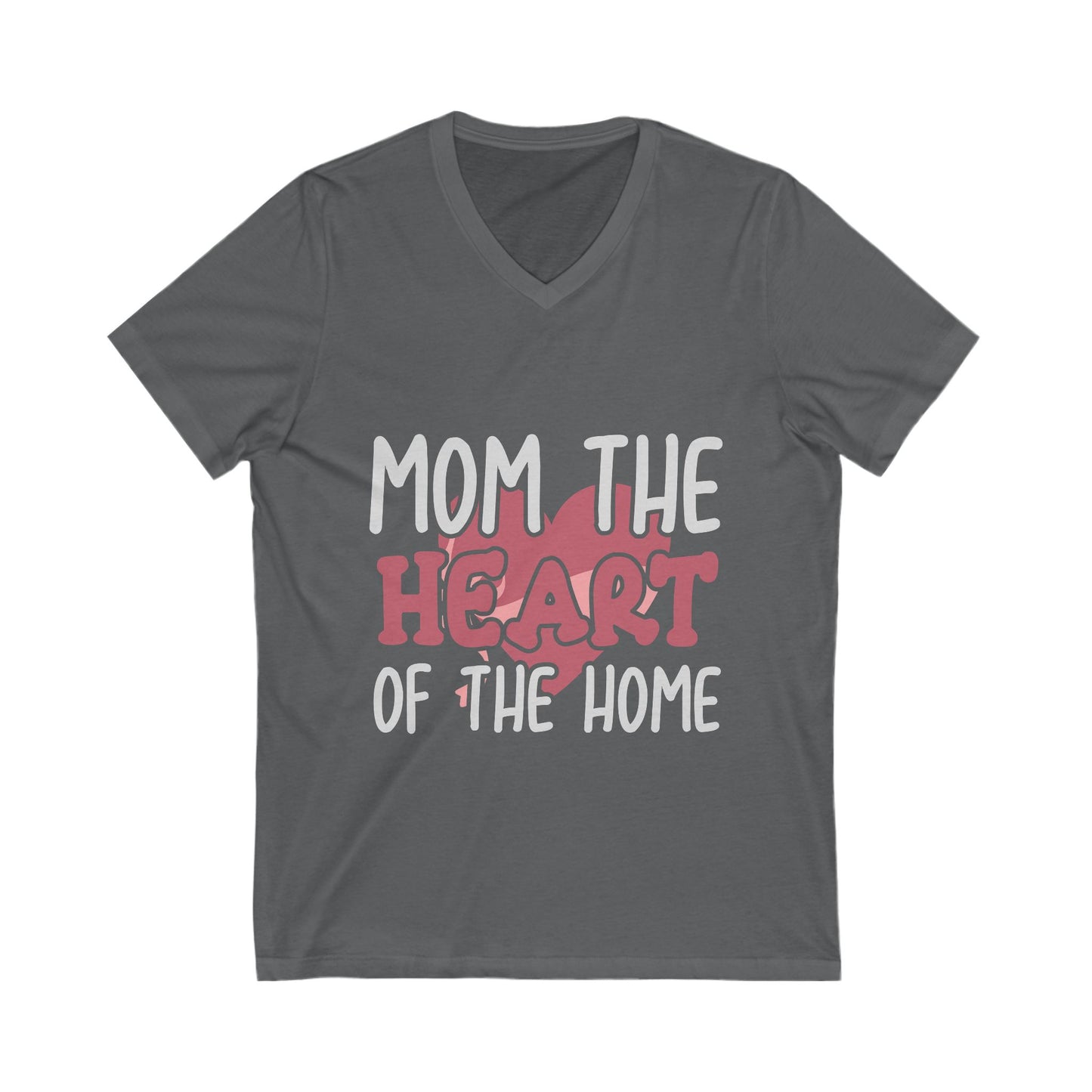 Mom, The Heart Of The Home Unisex Short Sleeve V-neck Tshirt