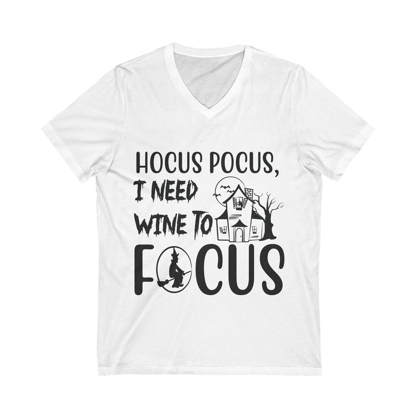 Hocus Pocus, I Need Wine To Focus Unisex Short Sleeve V-neck Tshirt