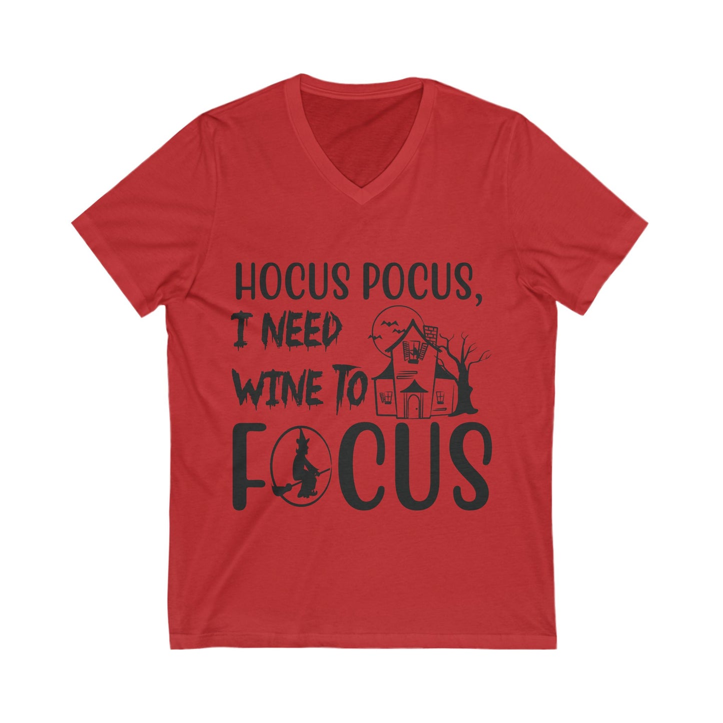 Hocus Pocus, I Need Wine To Focus Unisex Short Sleeve V-neck Tshirt