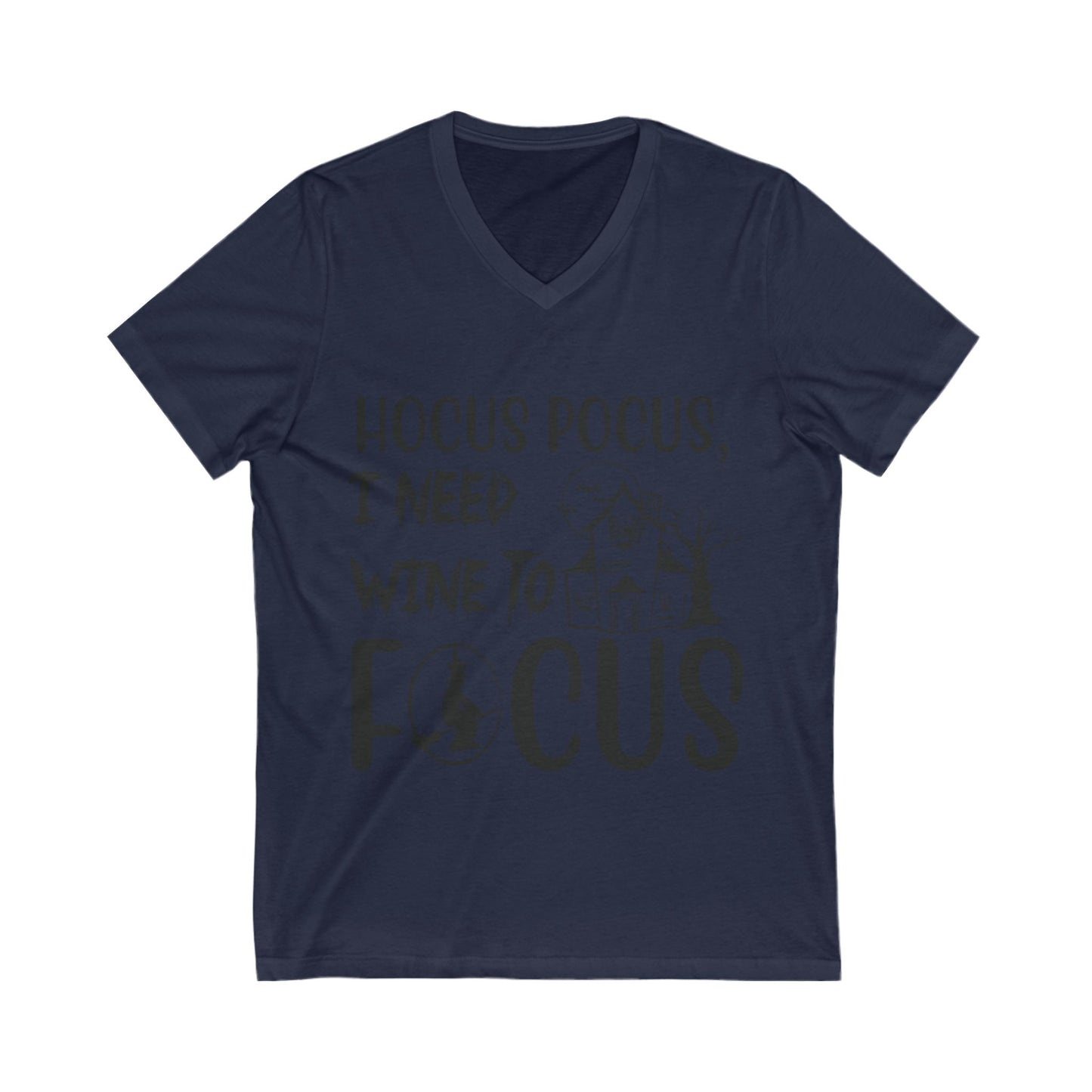 Hocus Pocus, I Need Wine To Focus Unisex Short Sleeve V-neck Tshirt