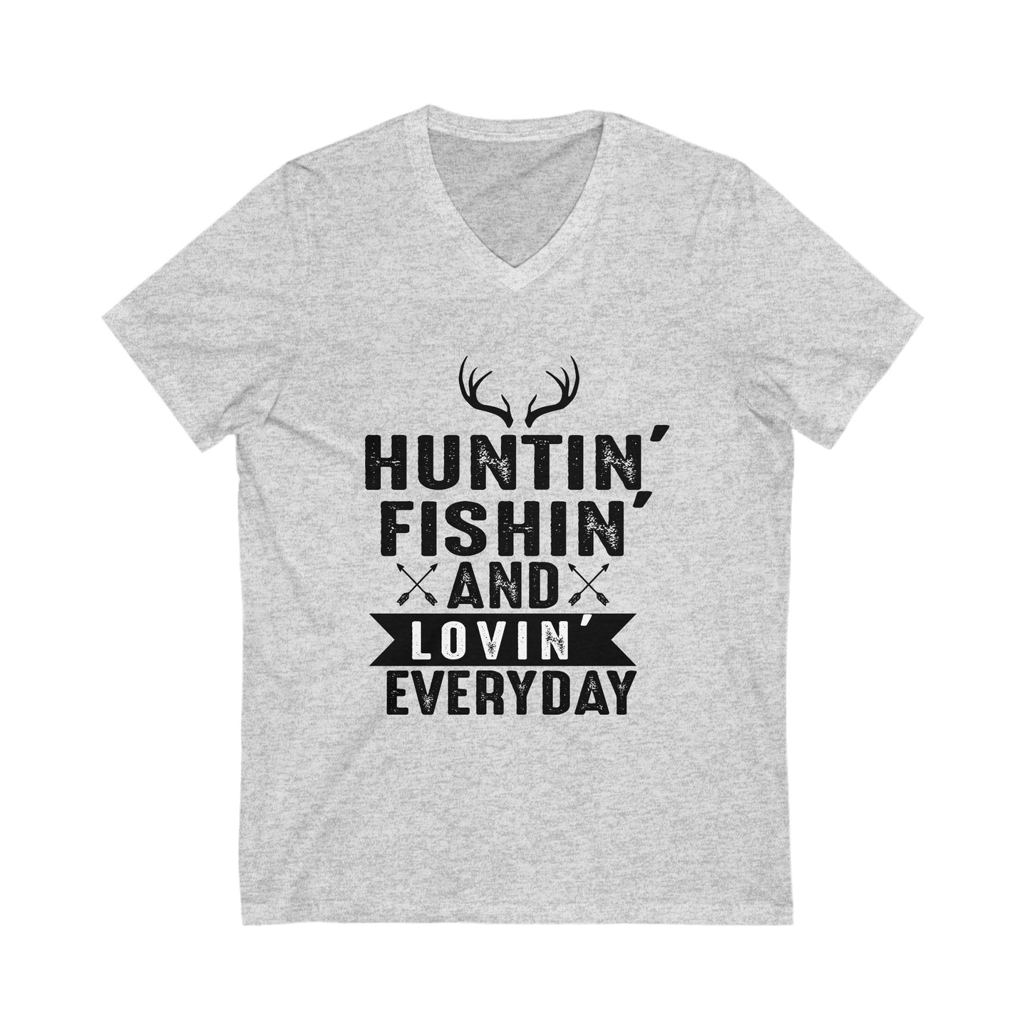 Hunting Fishing And Loving Everyday Unisex Short Sleeve V-neck Tshirt