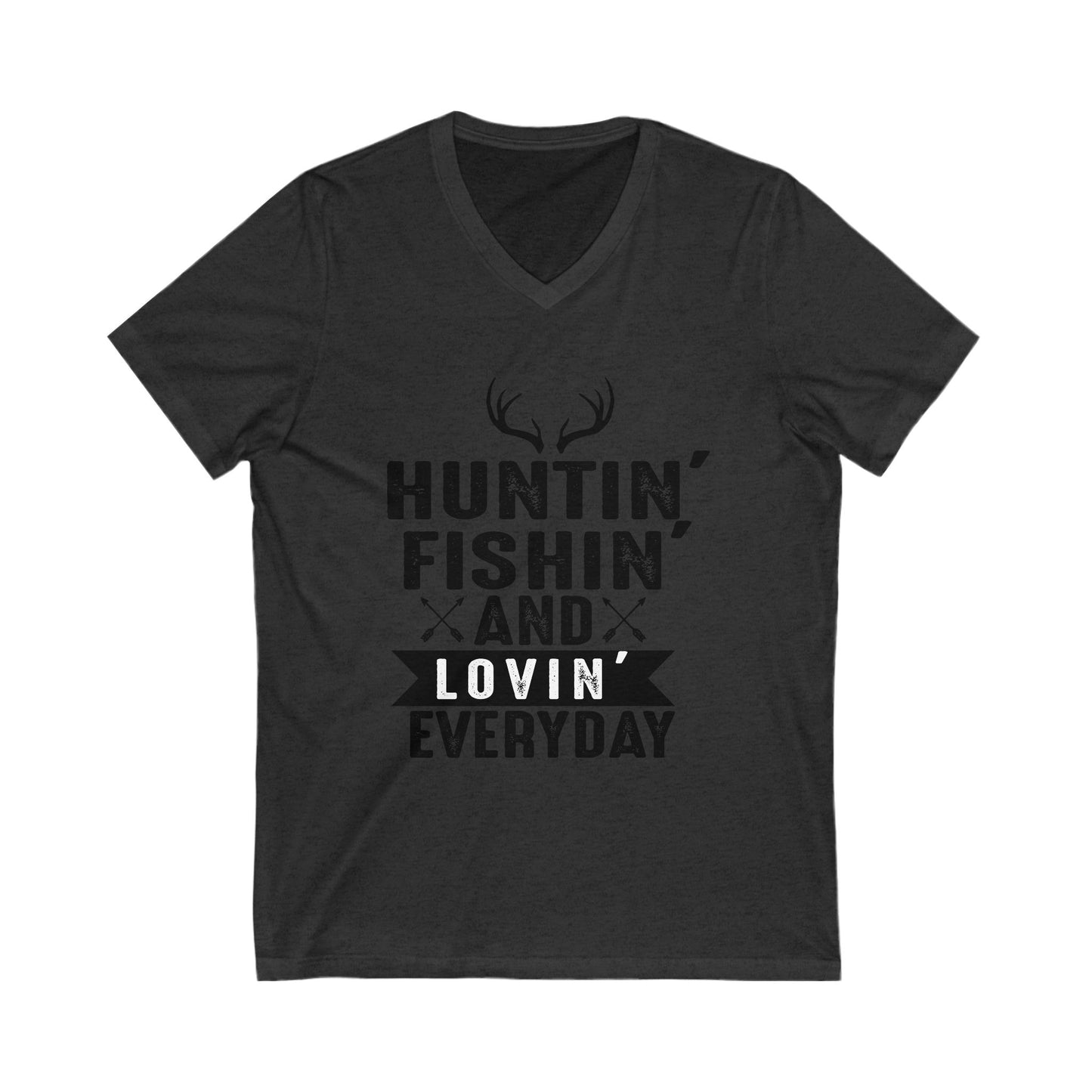 Hunting Fishing And Loving Everyday Unisex Short Sleeve V-neck Tshirt