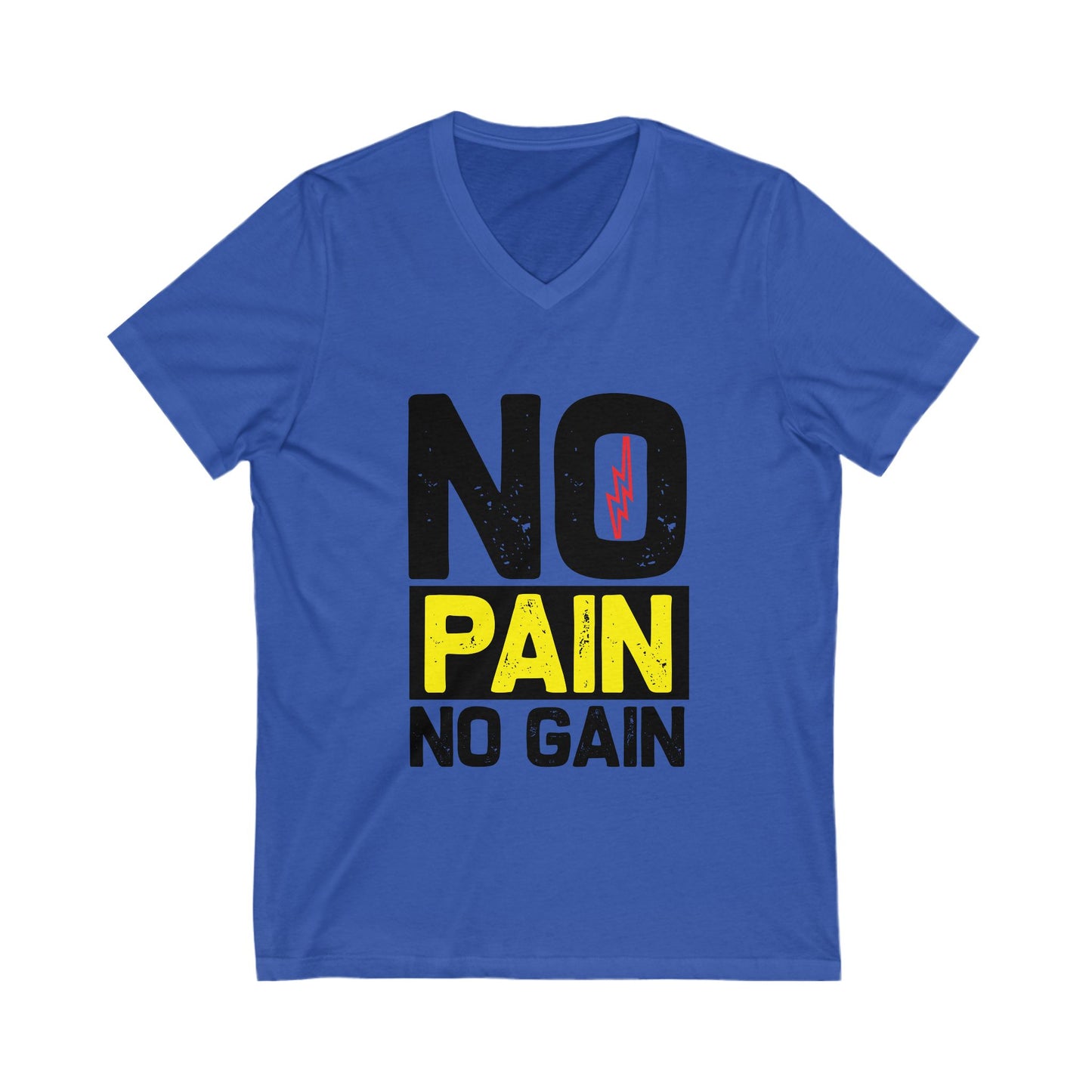 No Pain No Gain Unisex Short Sleeve V-neck Tshirt