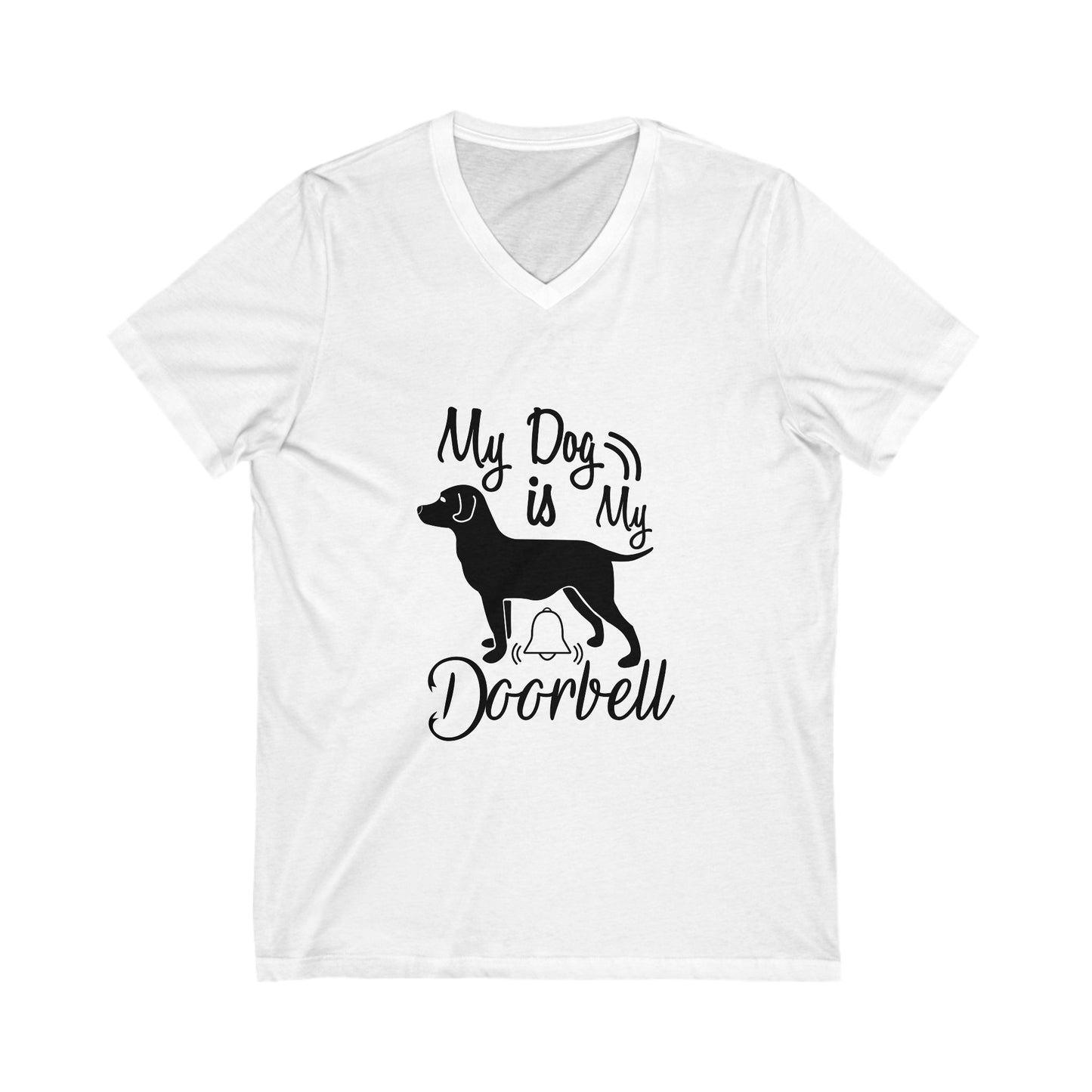 My Dog Is My Doorbell Unisex Short Sleeve V-neck Tshirt