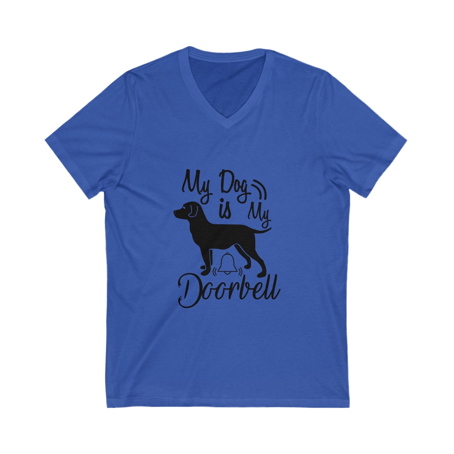 My Dog Is My Doorbell Unisex Short Sleeve V-neck Tshirt