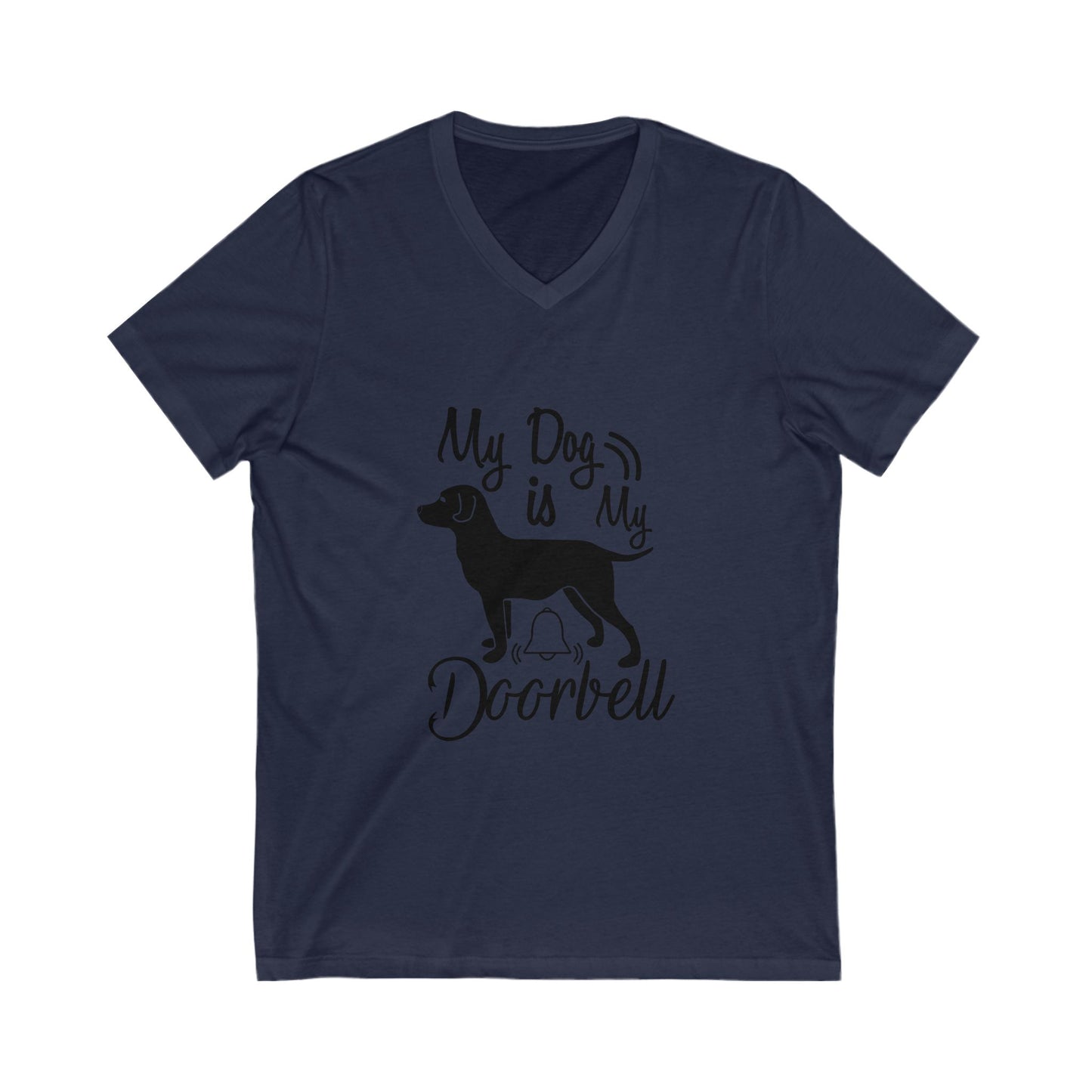 My Dog Is My Doorbell Unisex Short Sleeve V-neck Tshirt