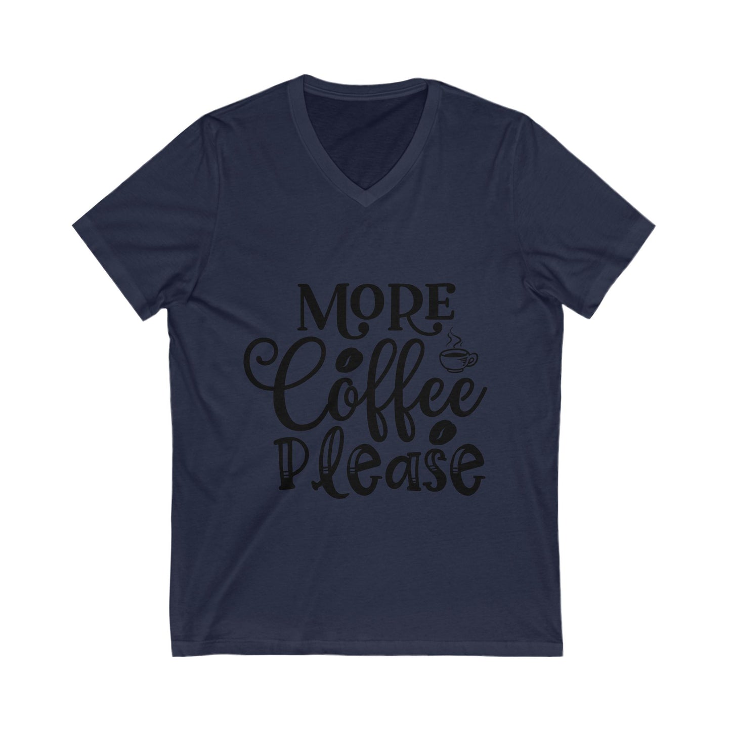 More Coffee Please Unisex Short Sleeve V-neck Tshirt