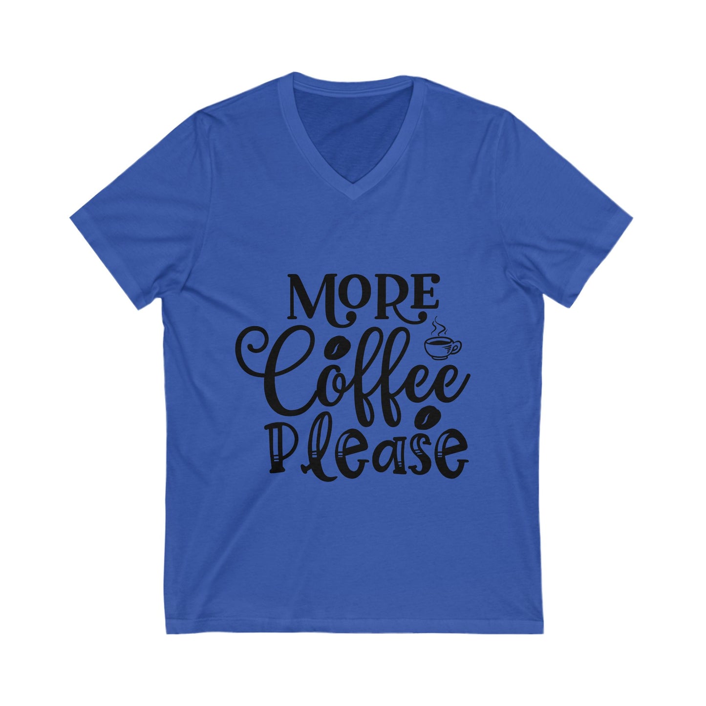 More Coffee Please Unisex Short Sleeve V-neck Tshirt