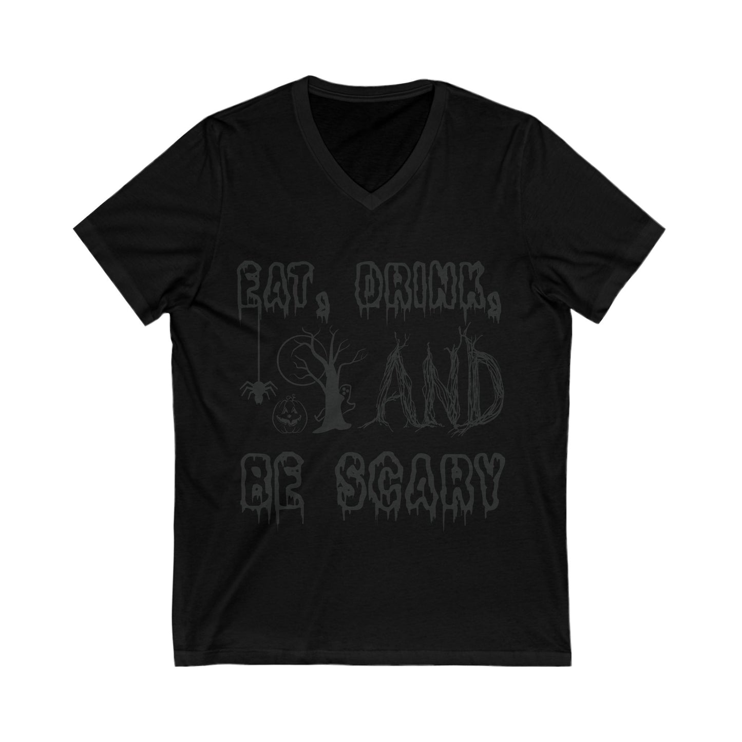 Eat, Drink, And Be Scary Unisex Short Sleeve V-neck Tshirt