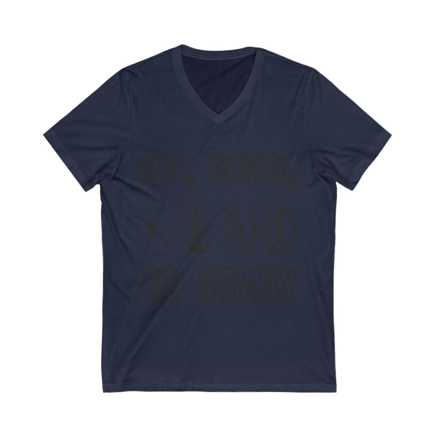Eat, Drink, And Be Scary Unisex Short Sleeve V-neck Tshirt