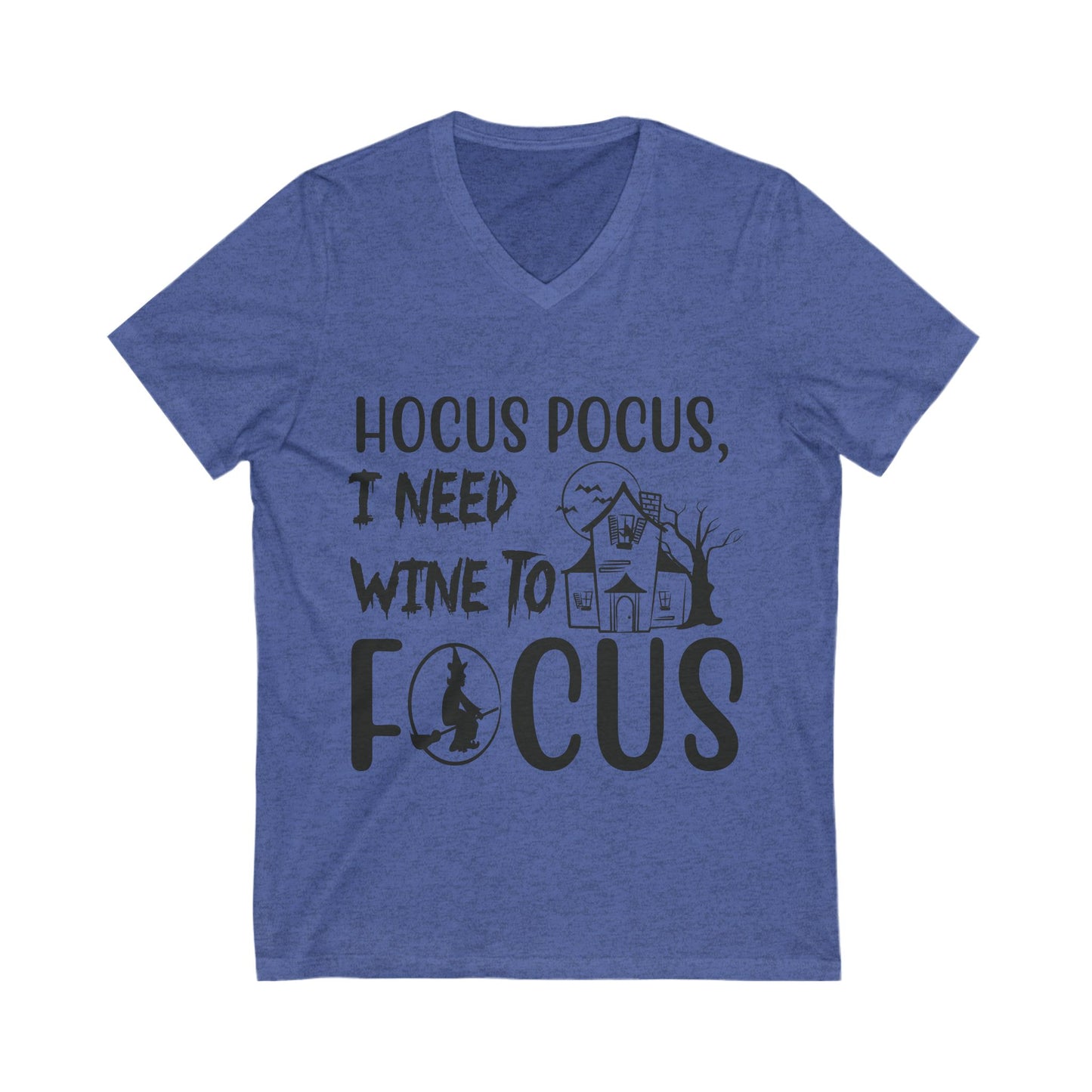 Hocus Pocus, I Need Wine To Focus Unisex Short Sleeve V-neck Tshirt