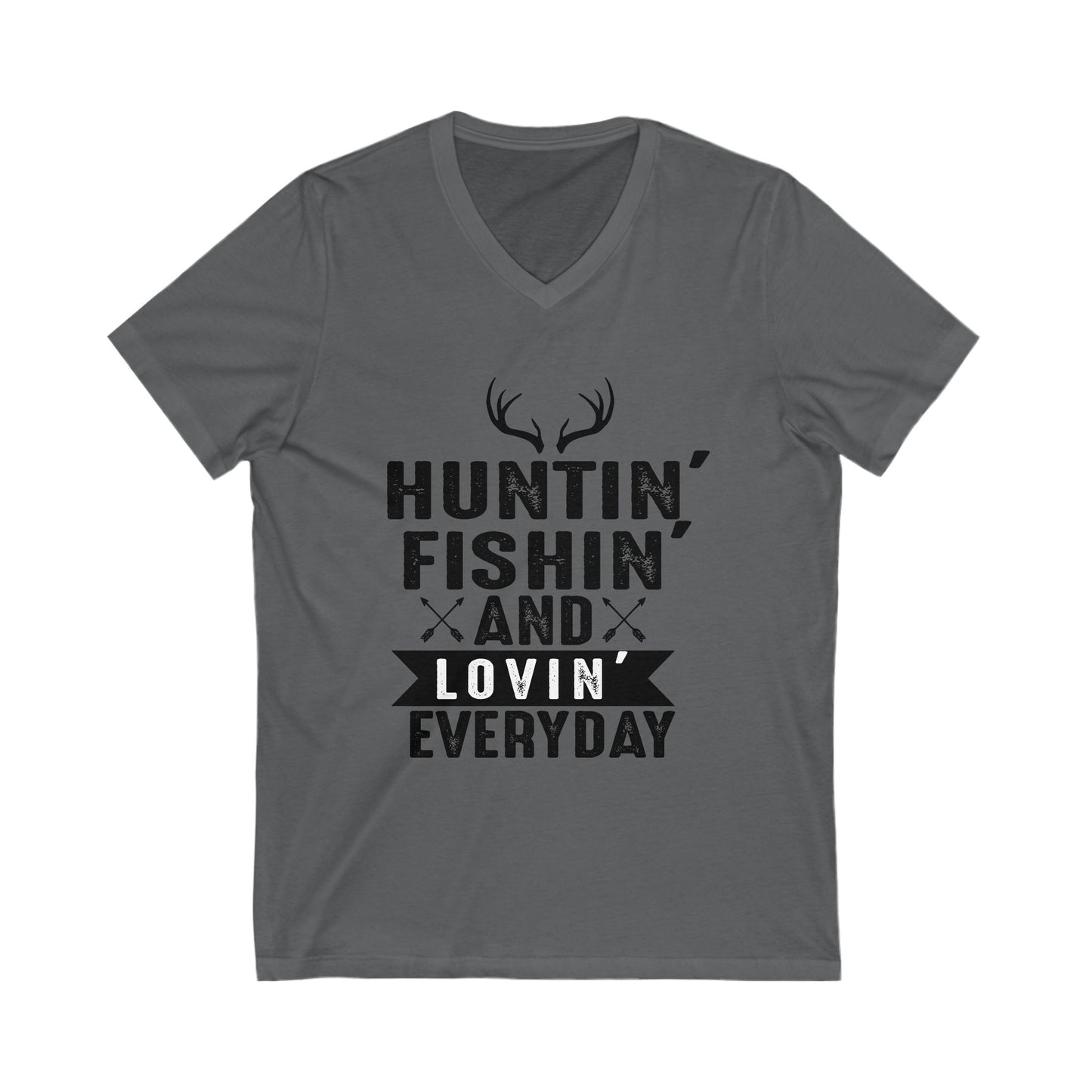 Hunting Fishing And Loving Everyday Unisex Short Sleeve V-neck Tshirt