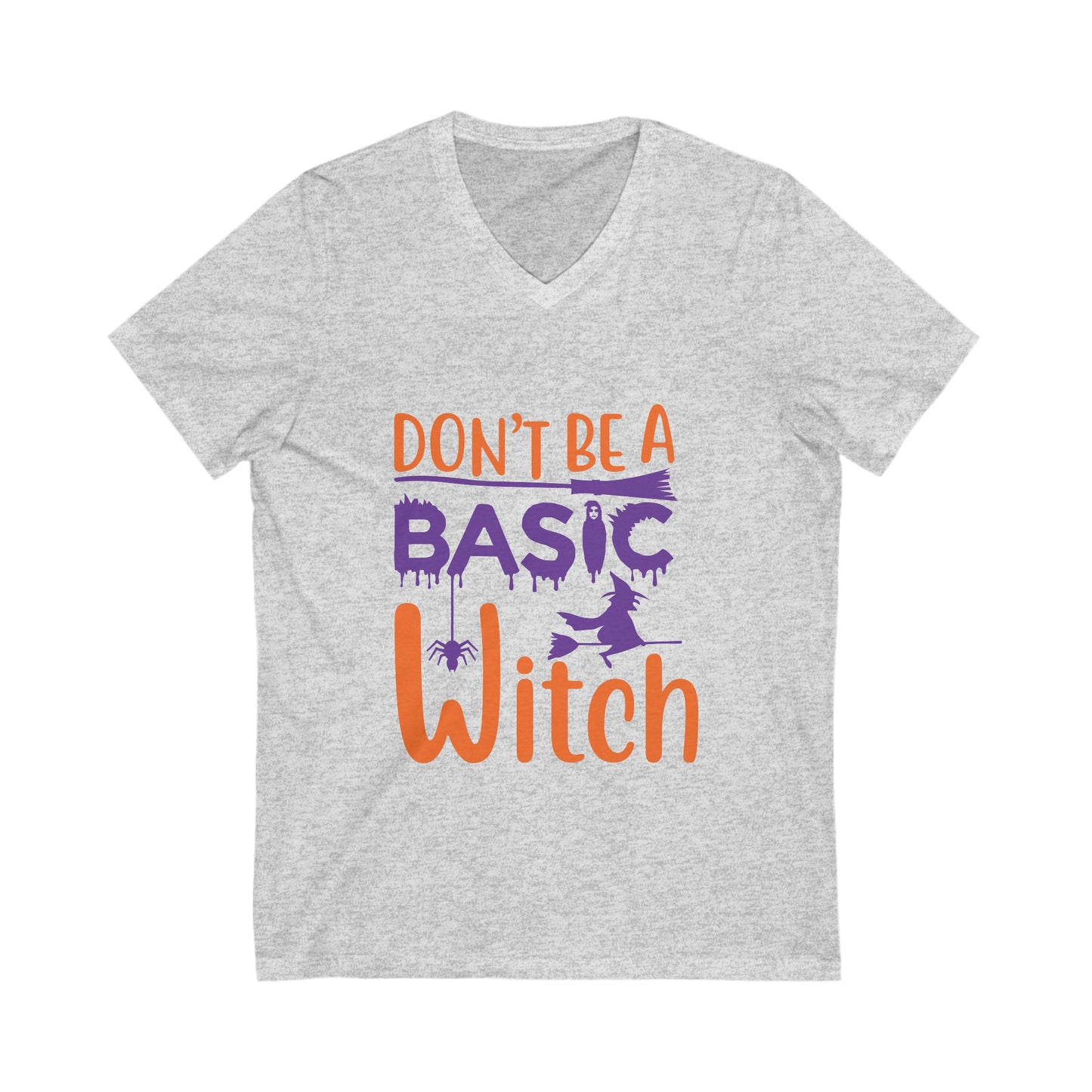 Dont Be A Basic Witch Unisex Short Sleeve V-neck Tshirt