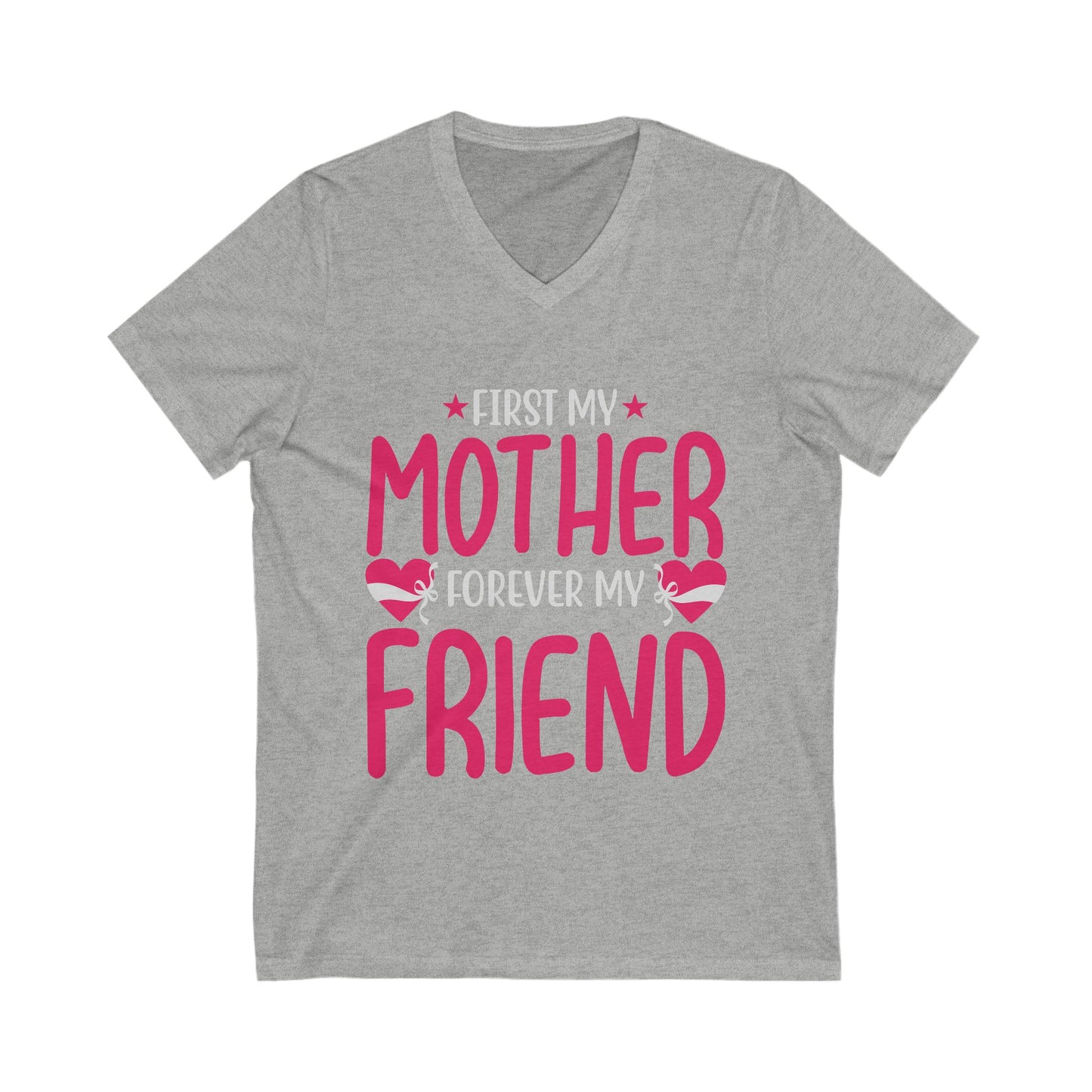 First My Mom, Forever My Friend Unisex Short Sleeve V-neck Tshirt