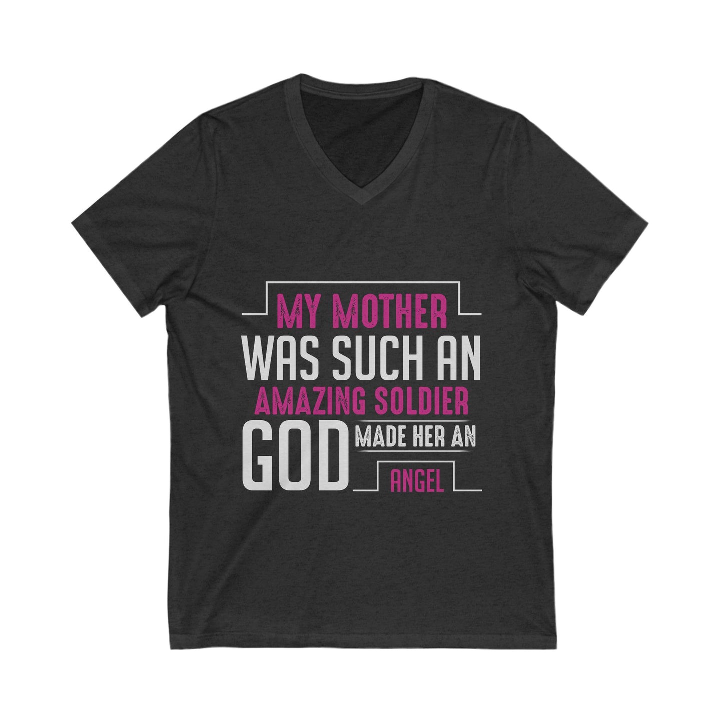 My Mother Was Such An Amazing Soldier God Made Her An Angel Unisex Short Sleeve V-neck Tshirt