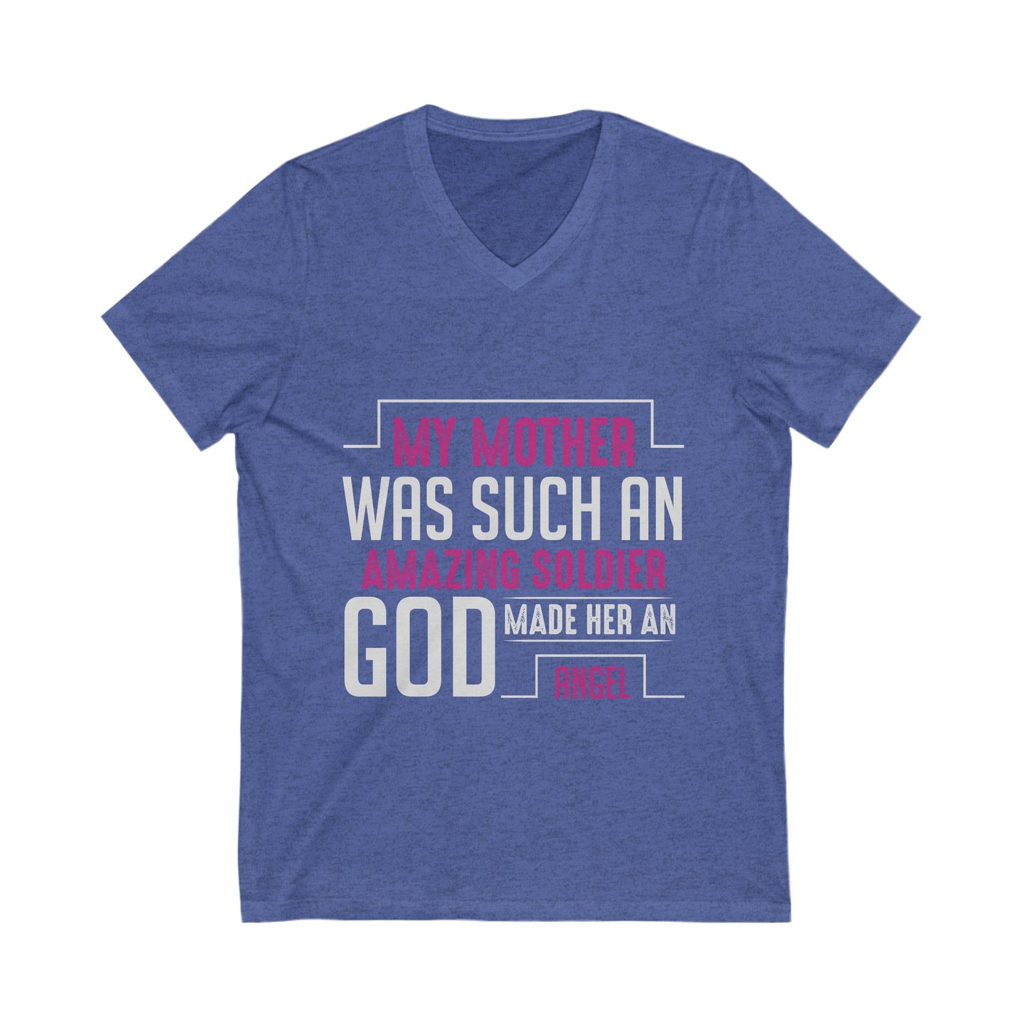 My Mother Was Such An Amazing Soldier God Made Her An Angel Unisex Short Sleeve V-neck Tshirt