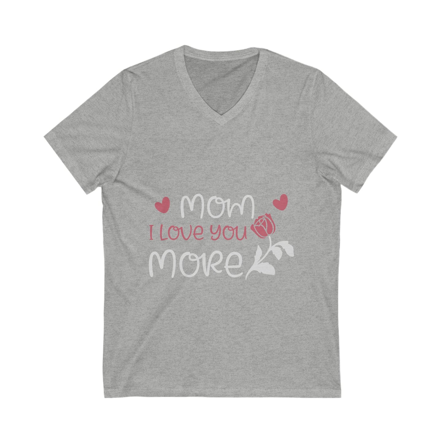 Mom I Love You More Unisex Short Sleeve V-neck Tshirt