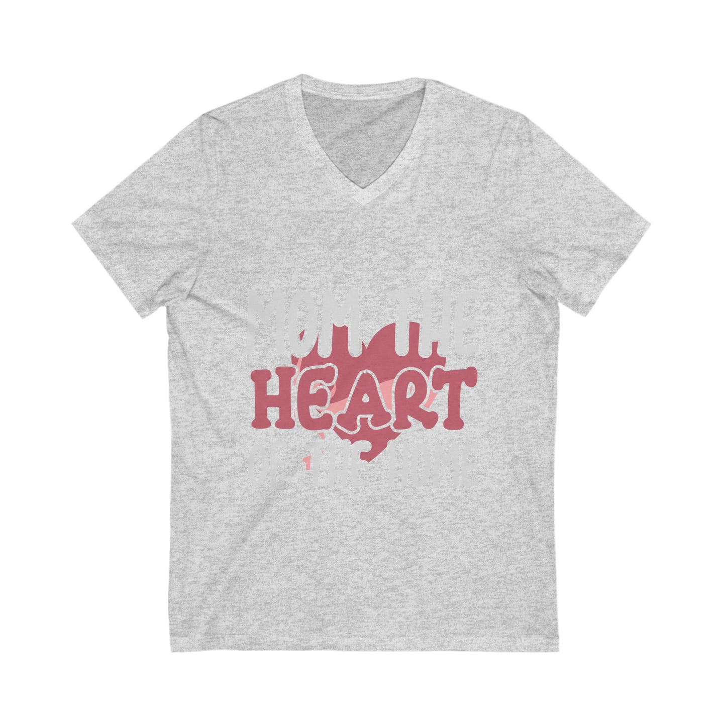 Mom, The Heart Of The Home Unisex Short Sleeve V-neck Tshirt