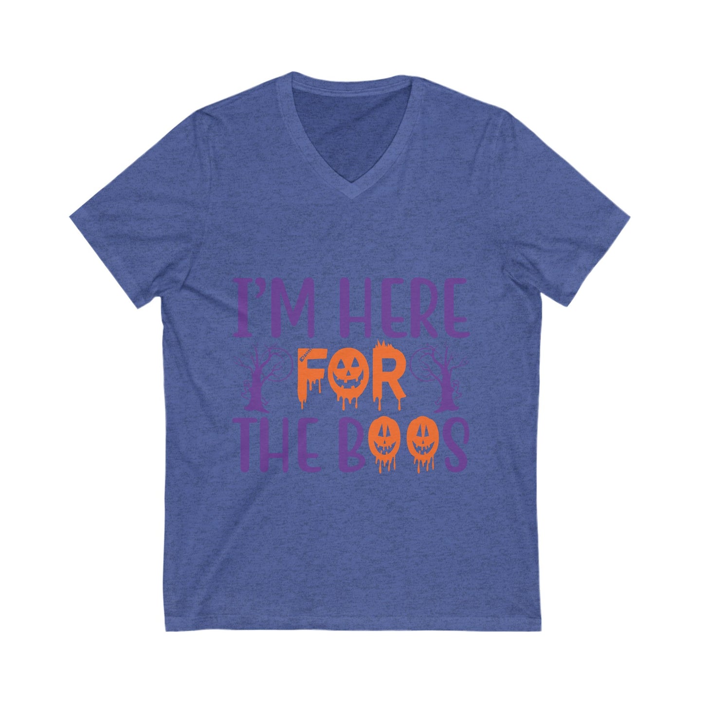 I Am Here For The Booss Unisex Short Sleeve V-neck Tshirt