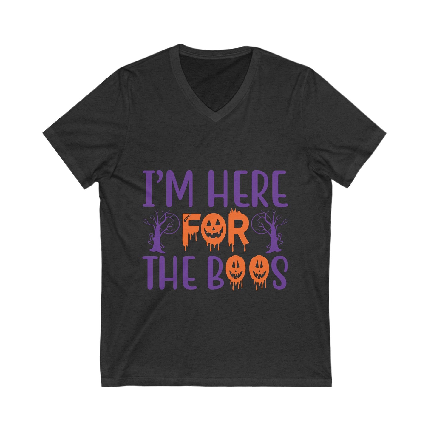 I Am Here For The Booss Unisex Short Sleeve V-neck Tshirt