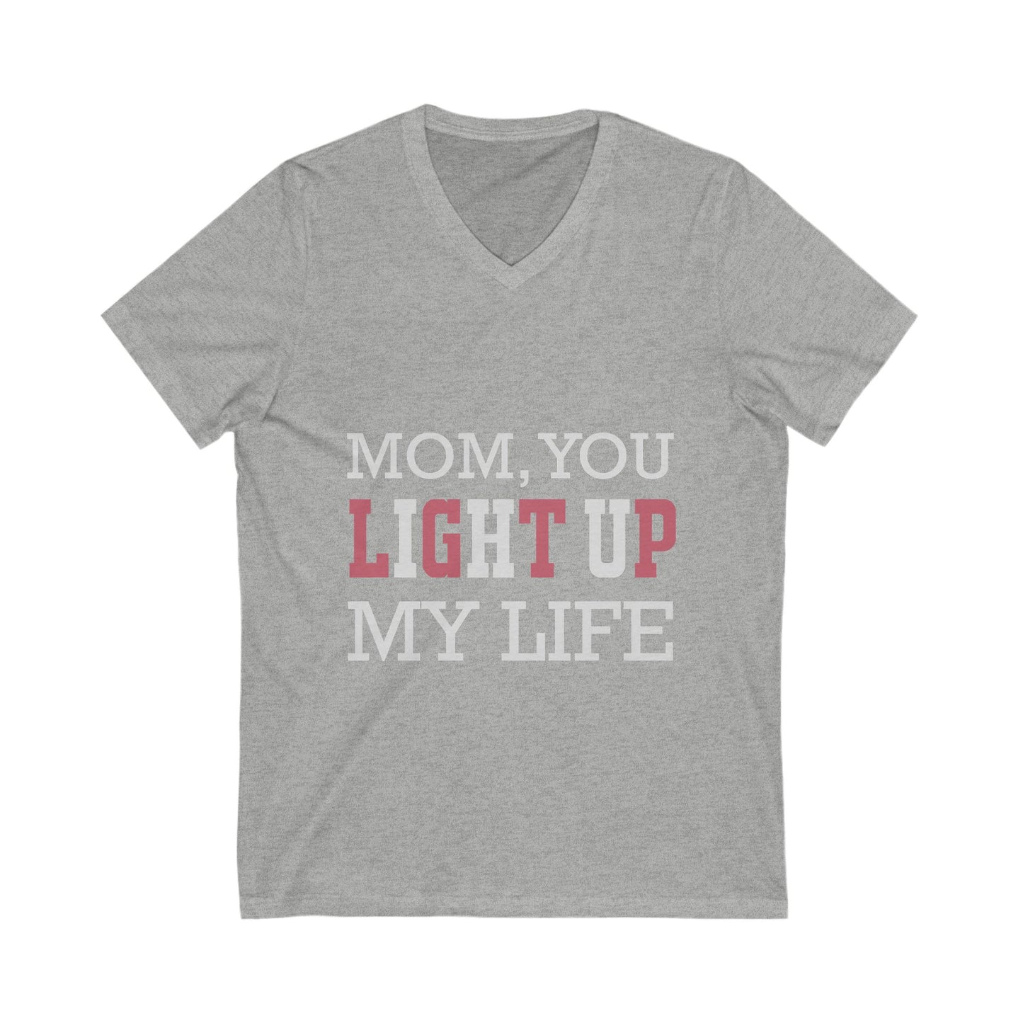 Mom You Light Up My Life Unisex Short Sleeve V-neck Tshirt