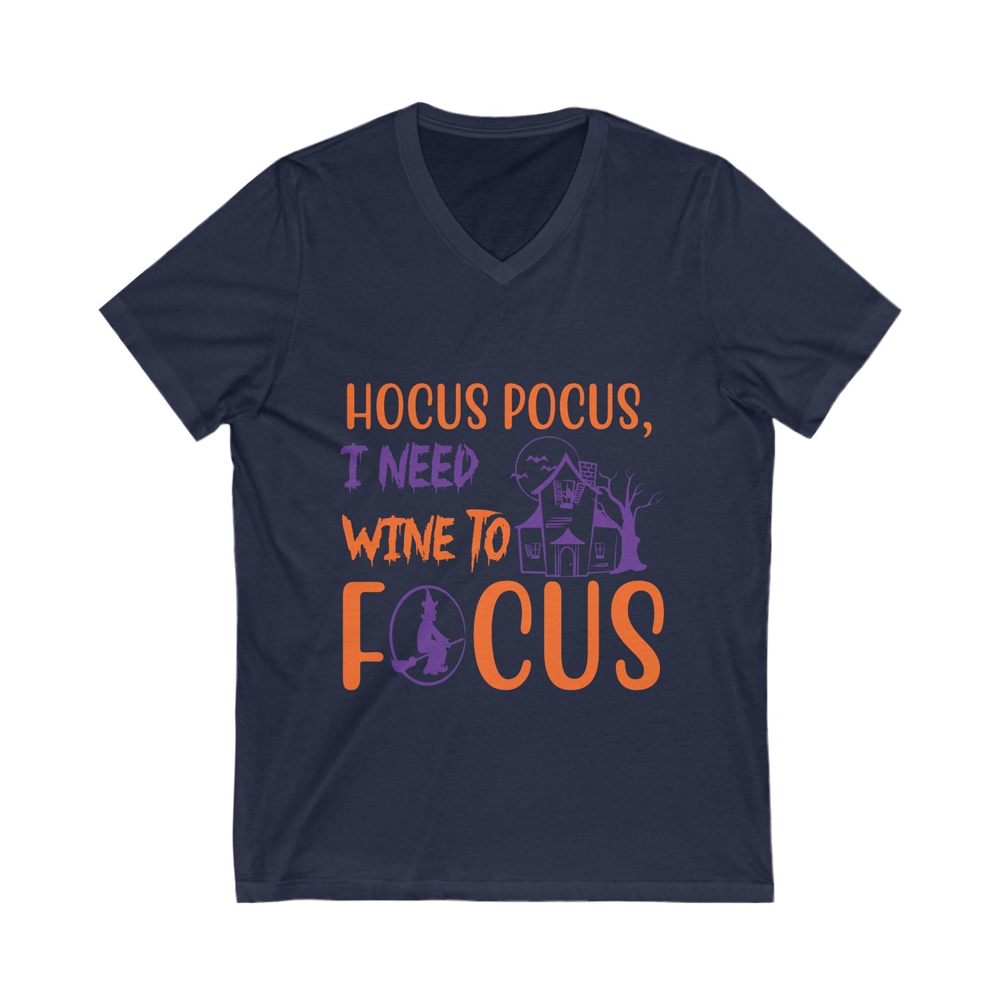 Hocus Pocus, I Need Wine To Focuss Unisex Short Sleeve V-neck Tshirt