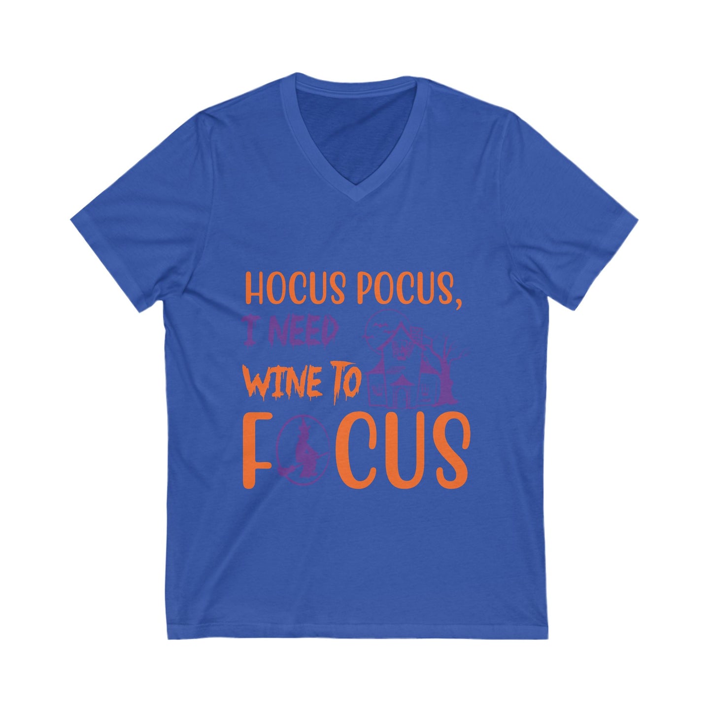 Hocus Pocus, I Need Wine To Focuss Unisex Short Sleeve V-neck Tshirt