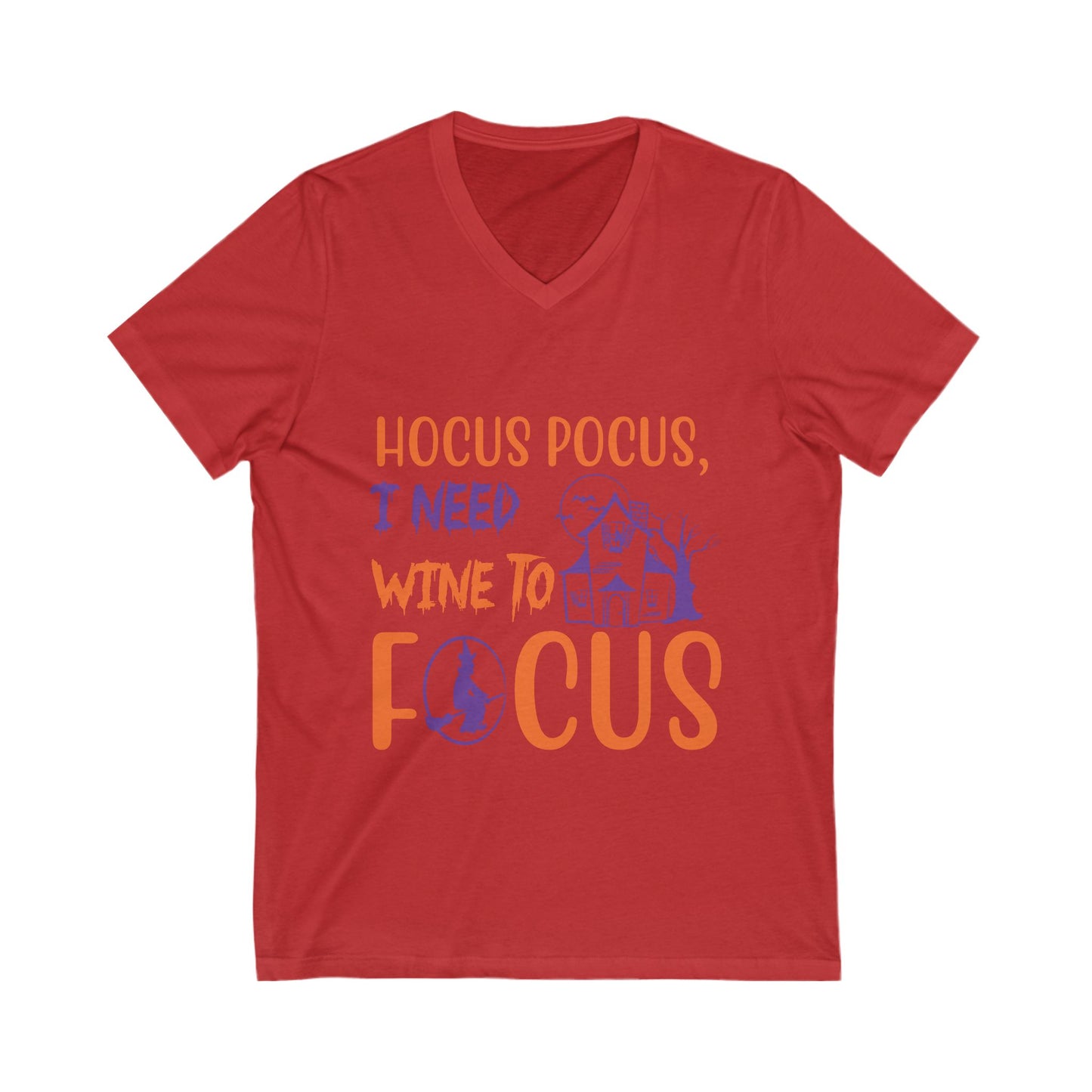 Hocus Pocus, I Need Wine To Focuss Unisex Short Sleeve V-neck Tshirt