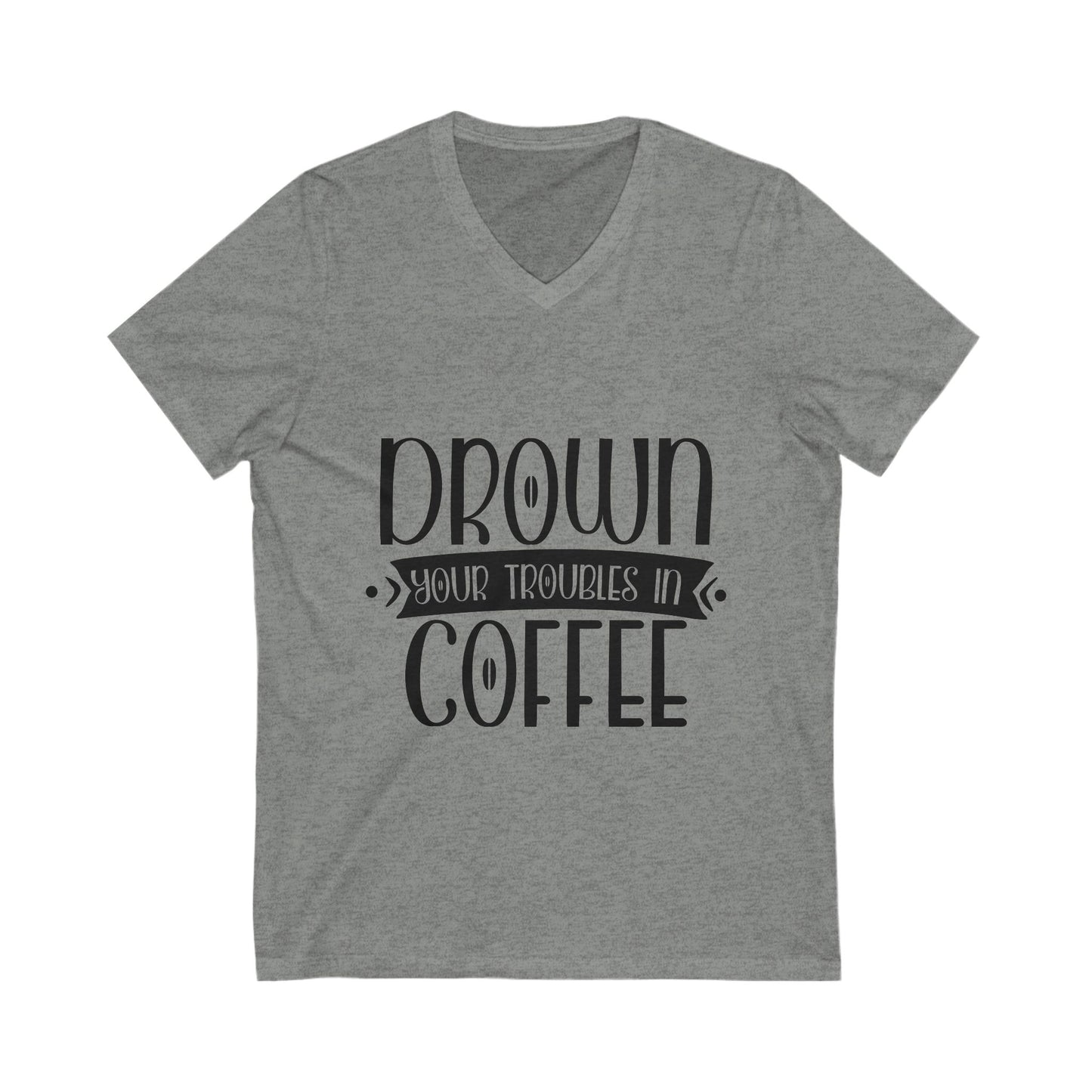 Drown Your Troubles In Coffee Unisex Short Sleeve V-neck Tshirt