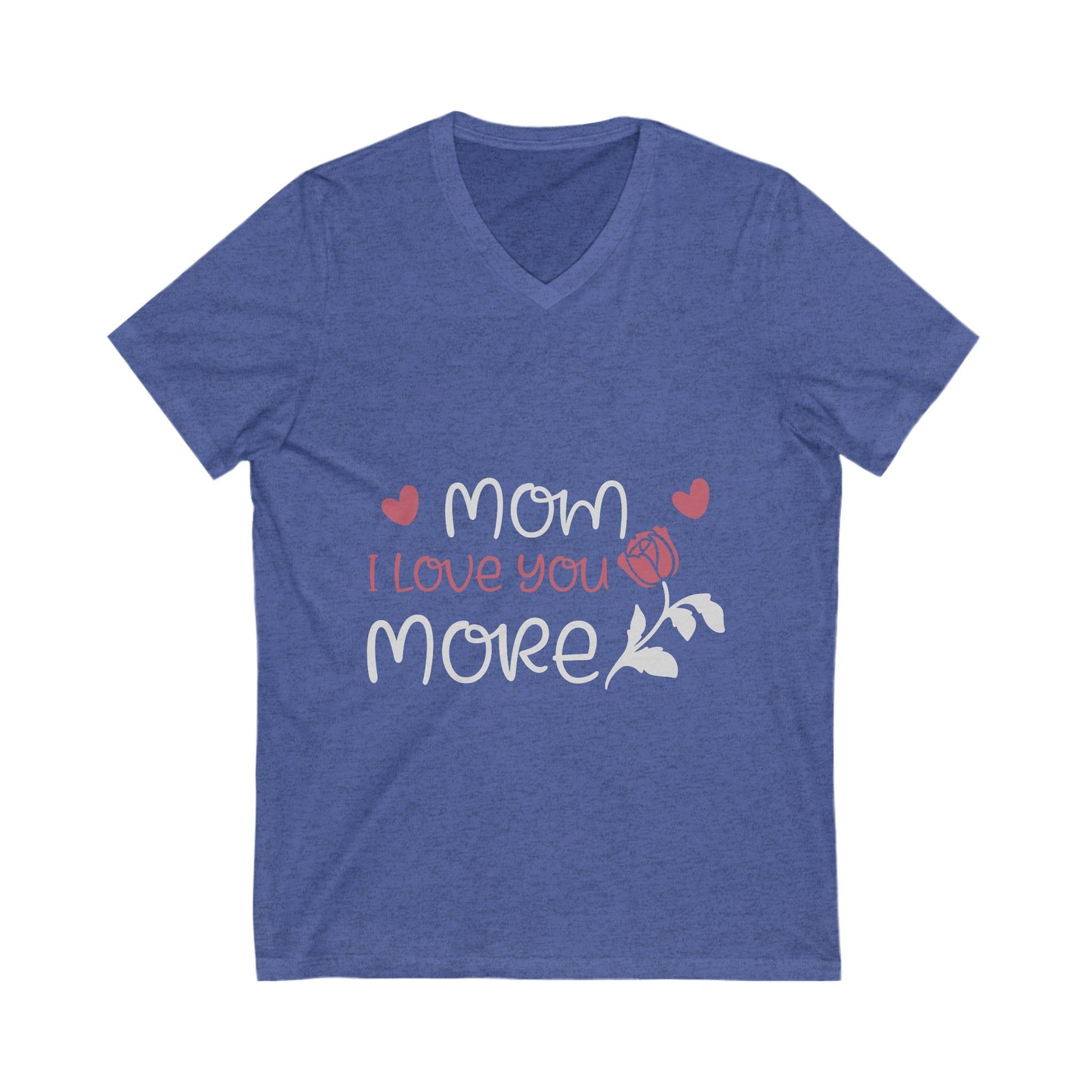 Mom I Love You More Unisex Short Sleeve V-neck Tshirt