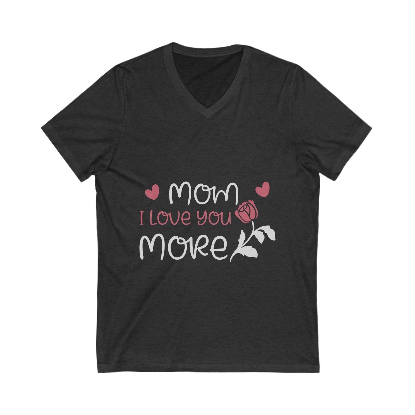 Mom I Love You More Unisex Short Sleeve V-neck Tshirt