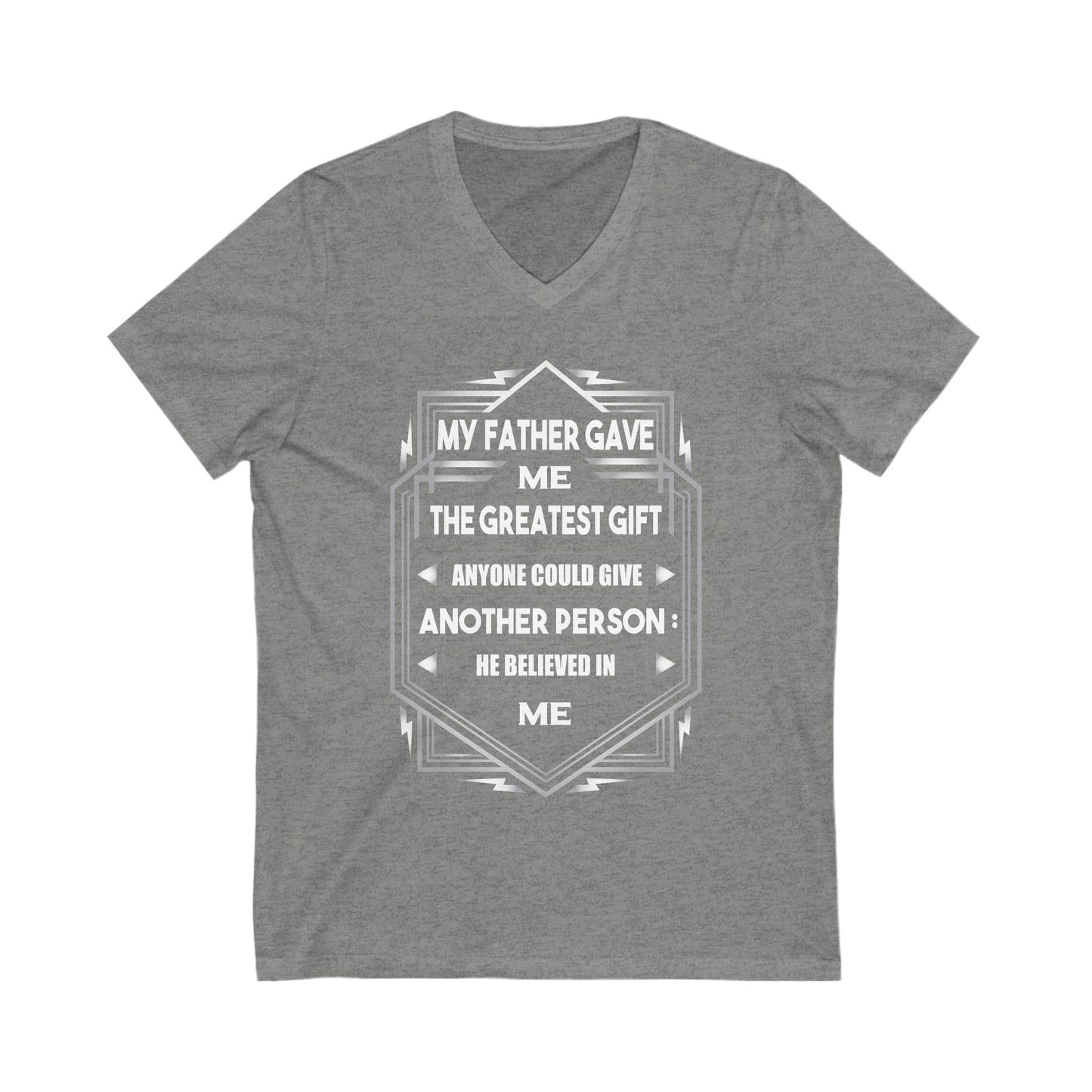 My Father Have Me The Greatest Gift Unisex Short Sleeve V-neck Tshirt