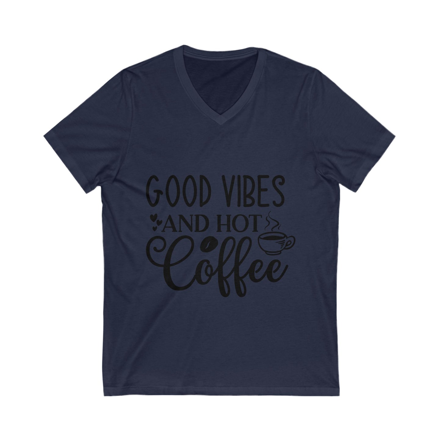 Good Vibes And Hot Coffee Unisex Short Sleeve V-neck Tshirt