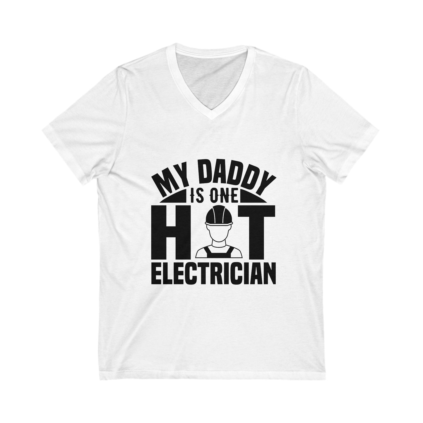 My Daddy Is One Hot Electrician Unisex Short Sleeve V-neck Tshirt