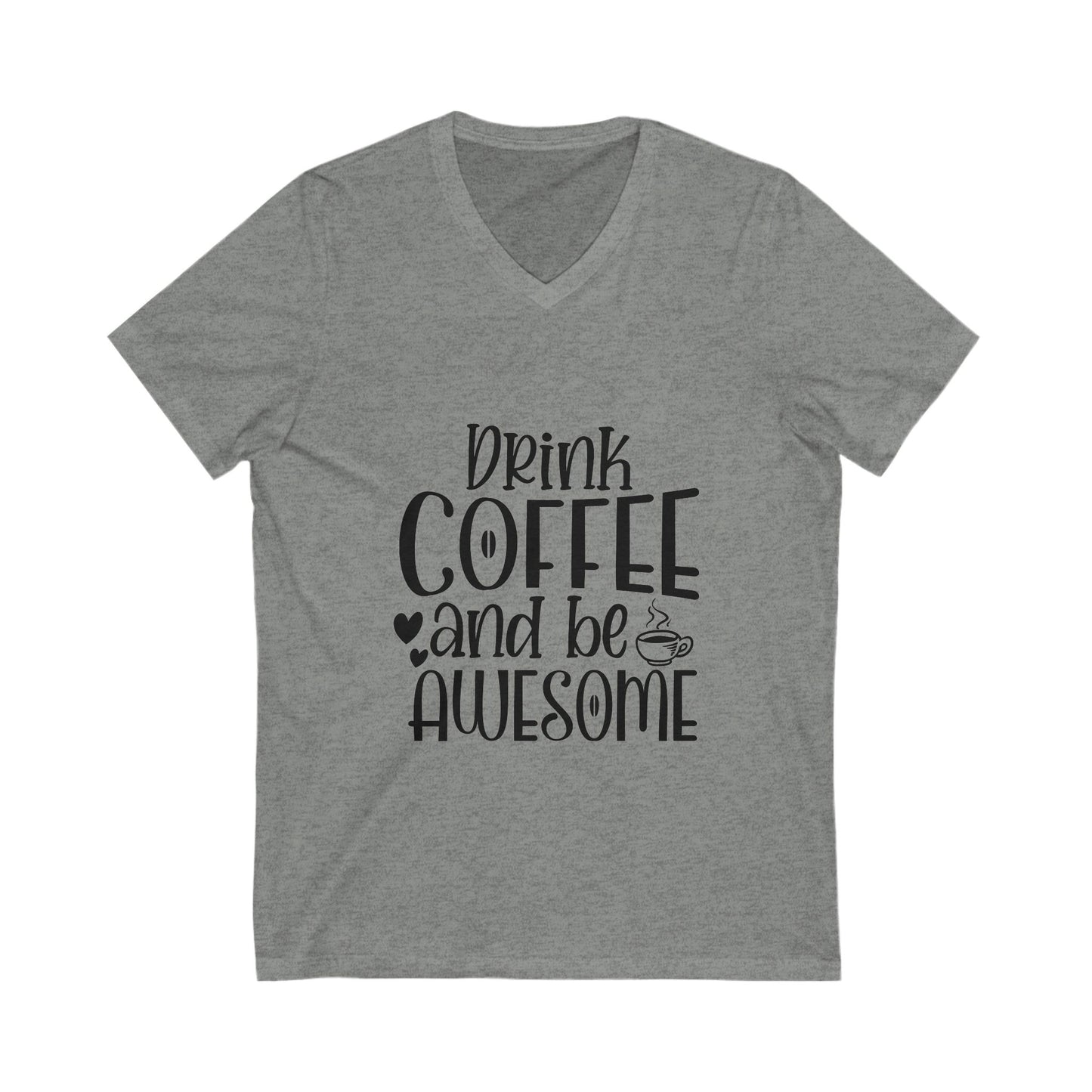 Drink Coffee And Be Awesome Unisex Short Sleeve V-neck Tshirt